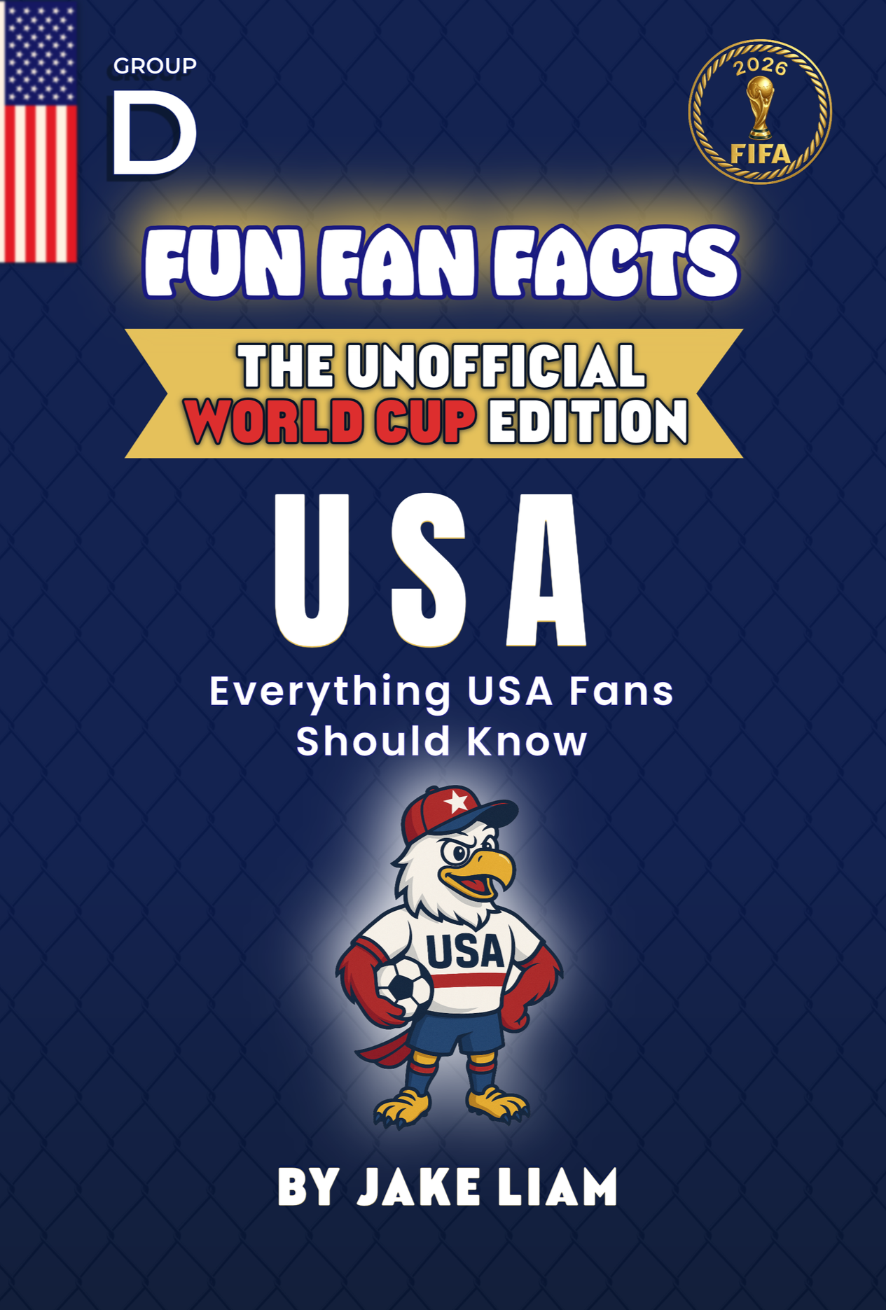 Cover of “Fun Fan Facts: The Unofficial World Cup Edition – USA. Everything USA Fans Should Know.”