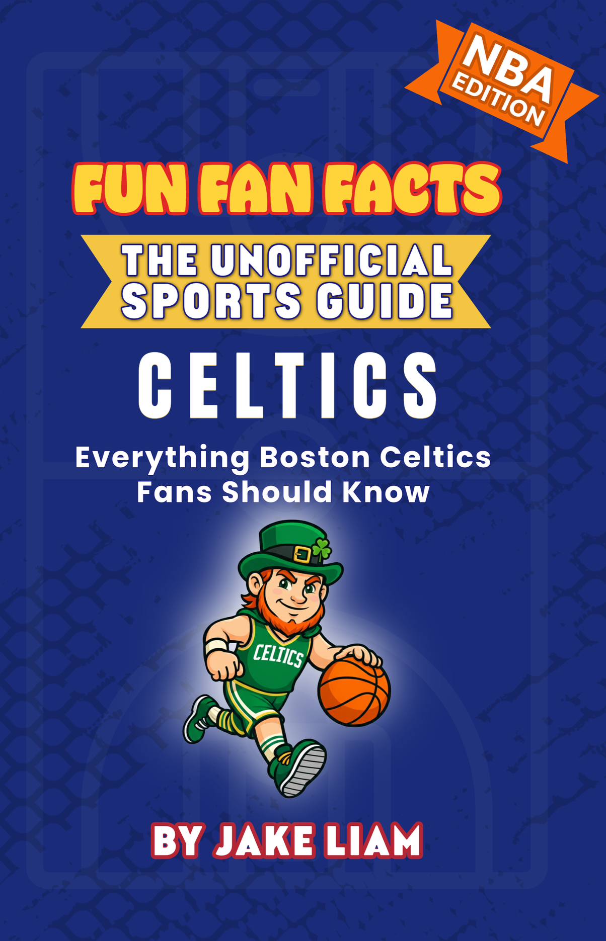 Fun Fan Facts NBA book cover for Boston Celtics fans with a cartoon basketball mascot in green team colors, illustrated kids basketball guide