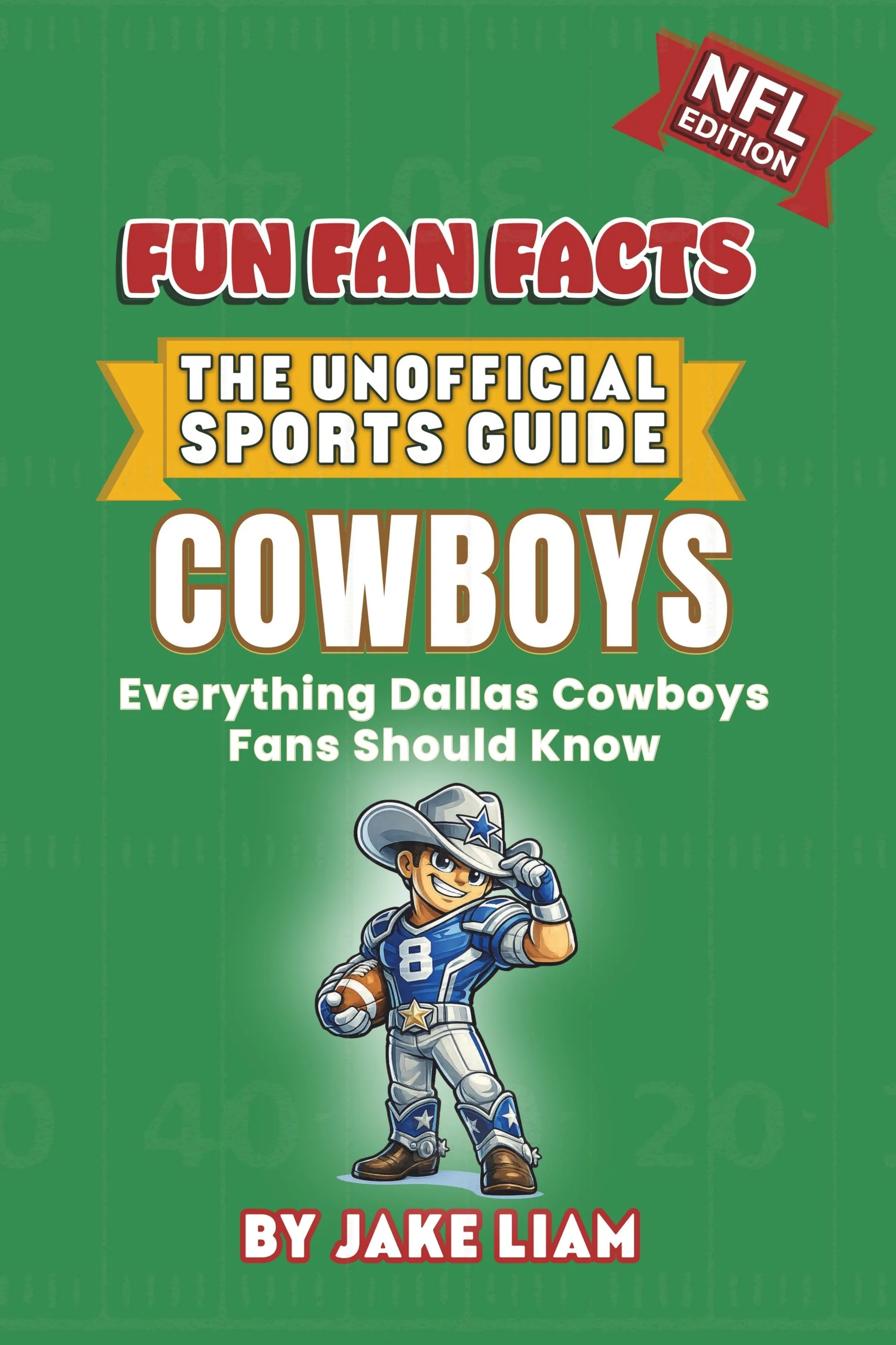 Dallas Cowboys football book for kids, trivia and fun facts for ages 8 to 12