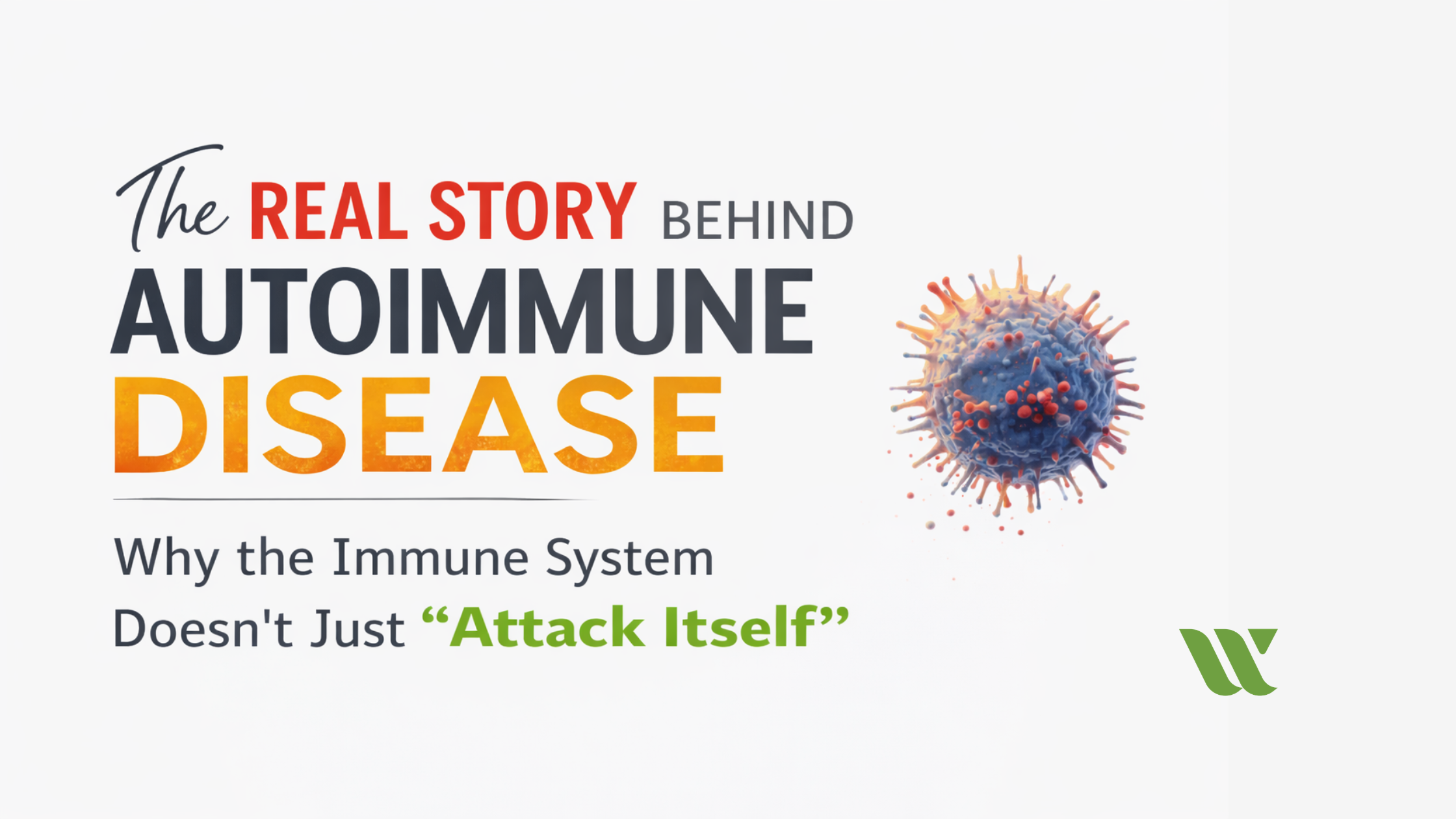 The Real Story Behind Autoimmune Disease