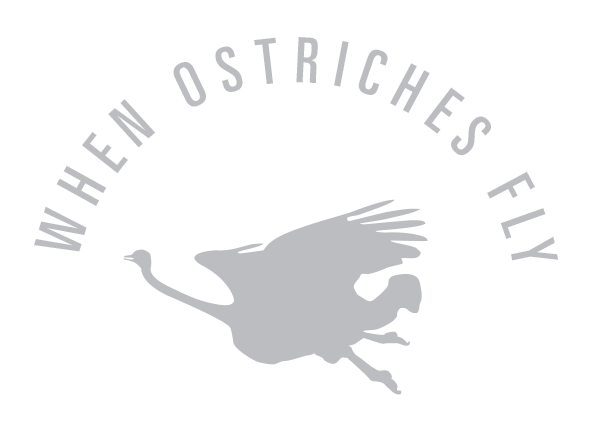 When Ostriches Fly