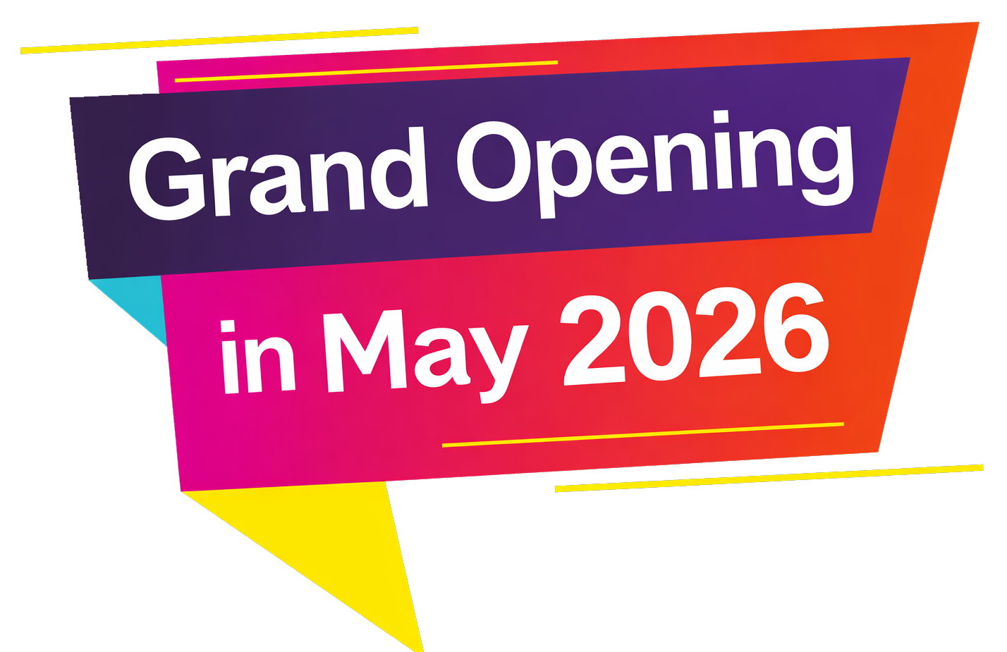 Colorful sign announcing a grand opening event scheduled for May 2026.