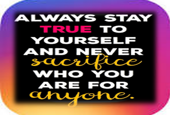 A motivational quote on a purple and black gradient background that says, "Always stay true to yourself and never sacrifice who you are for anyone," with the words "true" and "sacrifice" highlighted in pink and yellow, respectively.