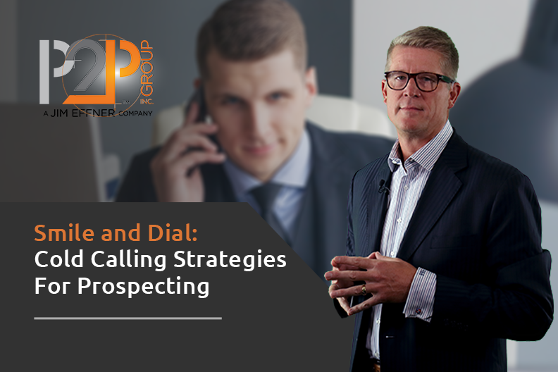 Smile And Dial: Cold Calling Strategies For Prospecting