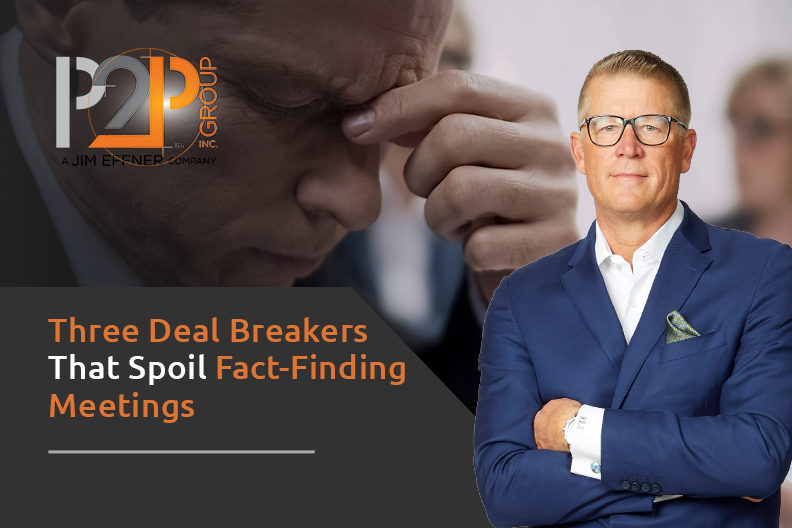 Three Deal Breakers That Spoil Fact-Finding Meetings