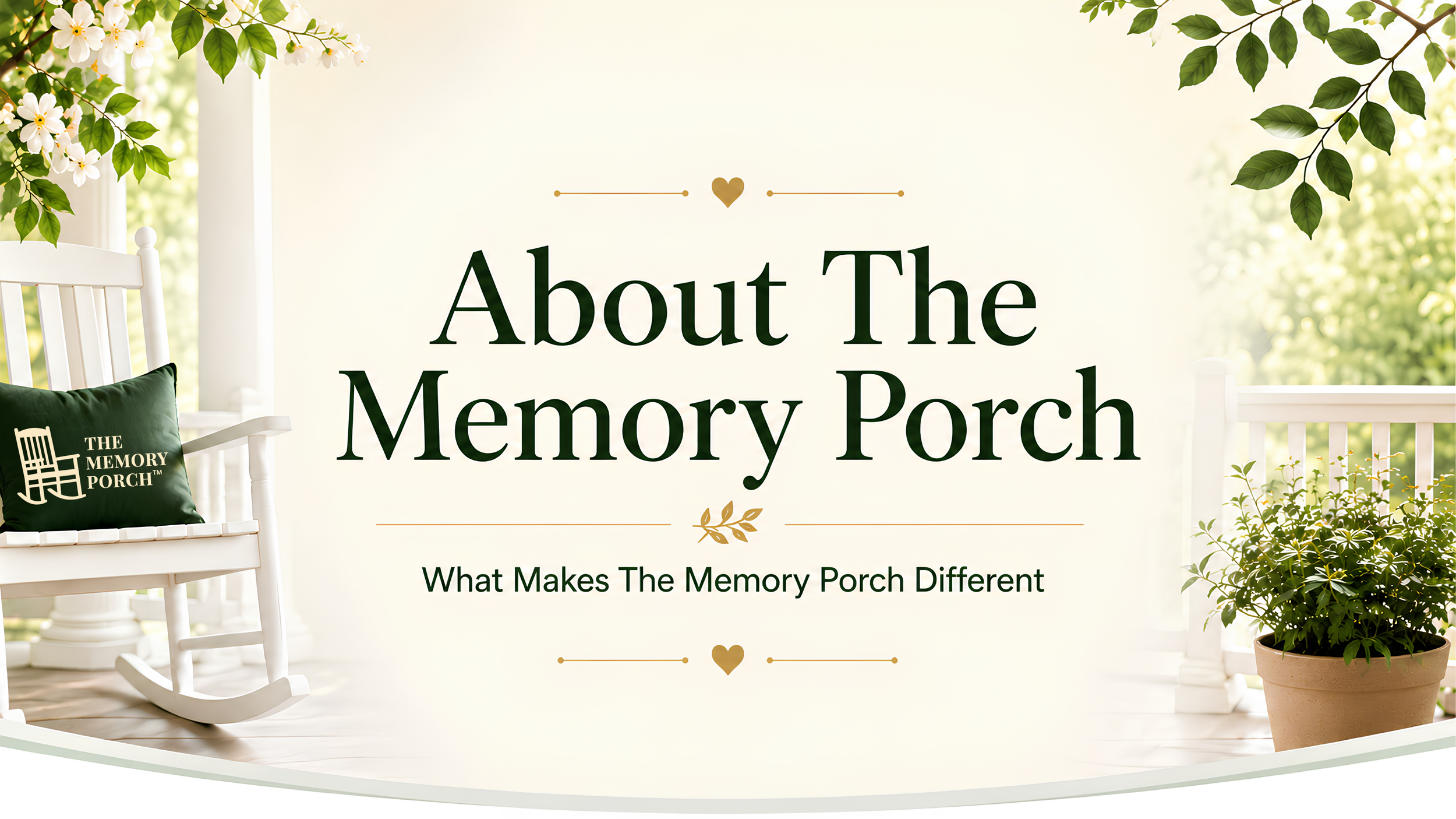 A porch with white rocking chairs, one with a green cushion that reads 'The Memory Porch,' surrounded by green plants and flowers, and a sign that reads 'About The Memory Porch' with the subtitle 'What Makes The Memory Porch Different.'