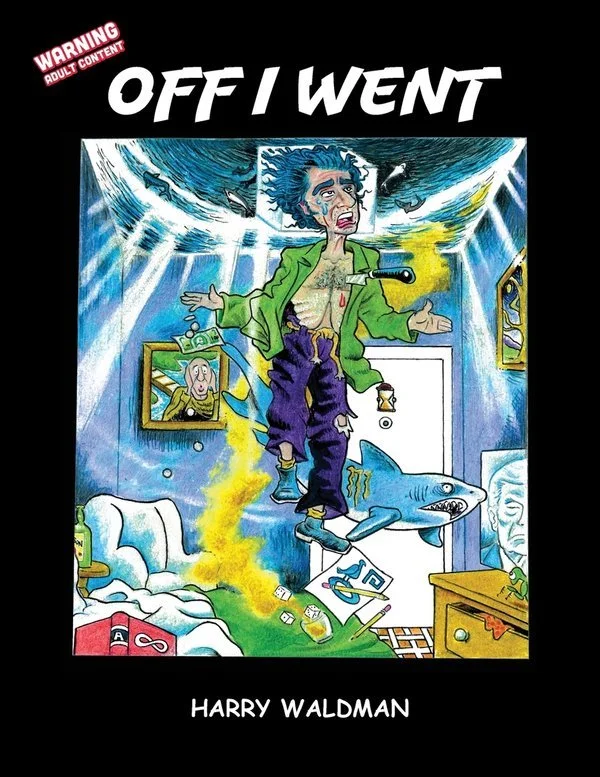 OFF I WENT (Available now in Hardback! 25% Off! Yes Harry Will Sign Them!