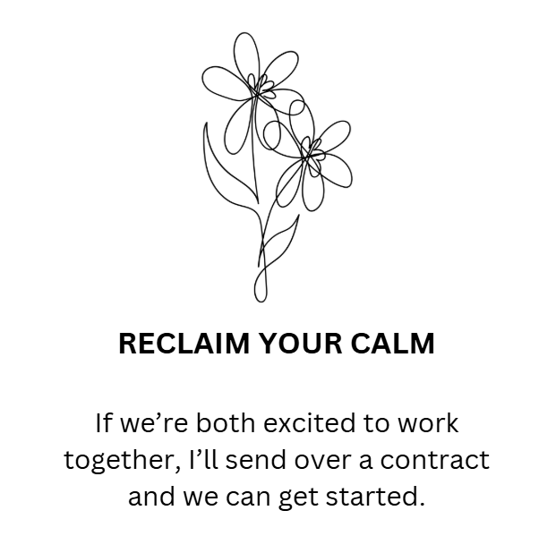 A line drawing of a flower with three blossoms and leaves, above the text 'RECLAIM YOUR CALM' and a message about working together.