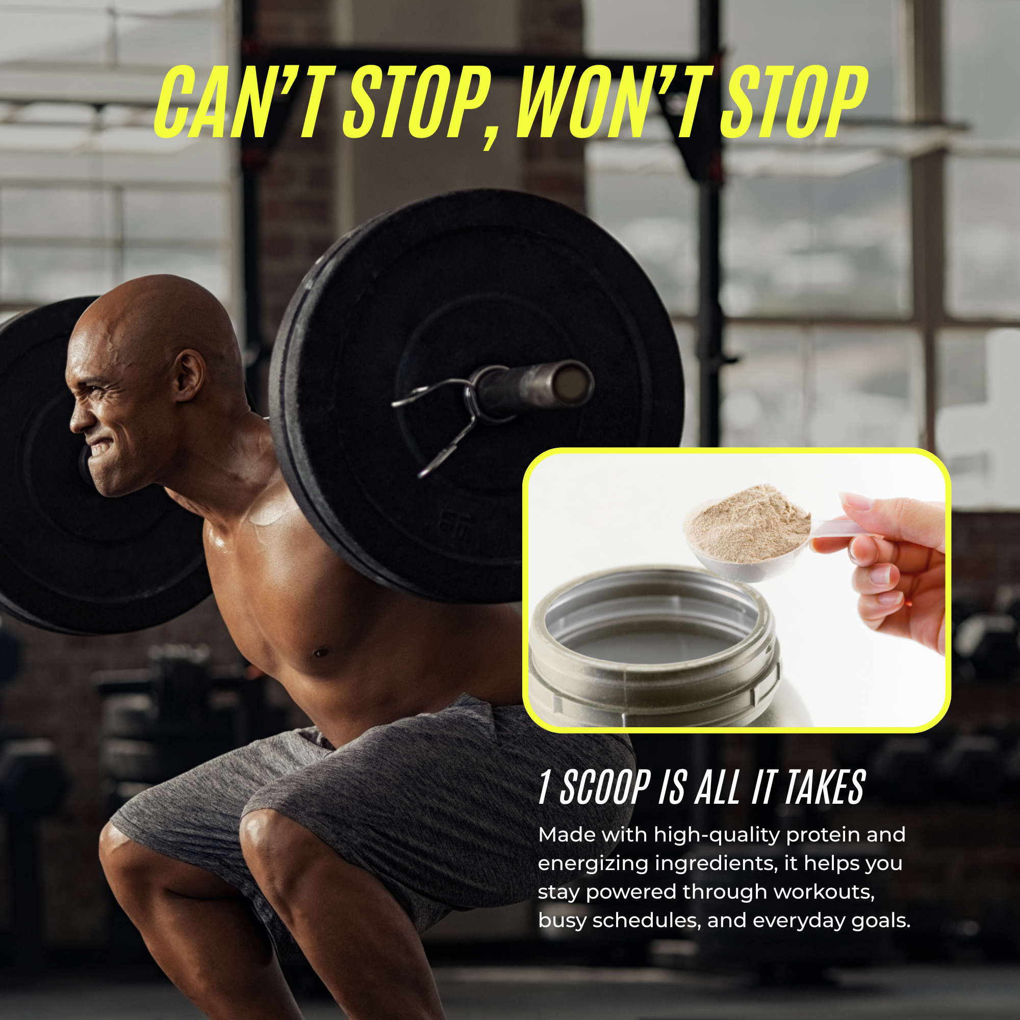 A man lifting weights in a gym with the words "CAN'T STOP, WON'T STOP" overlayed in bright yellow on top of the image. The image promotes high-quality protein for energy and workout support.