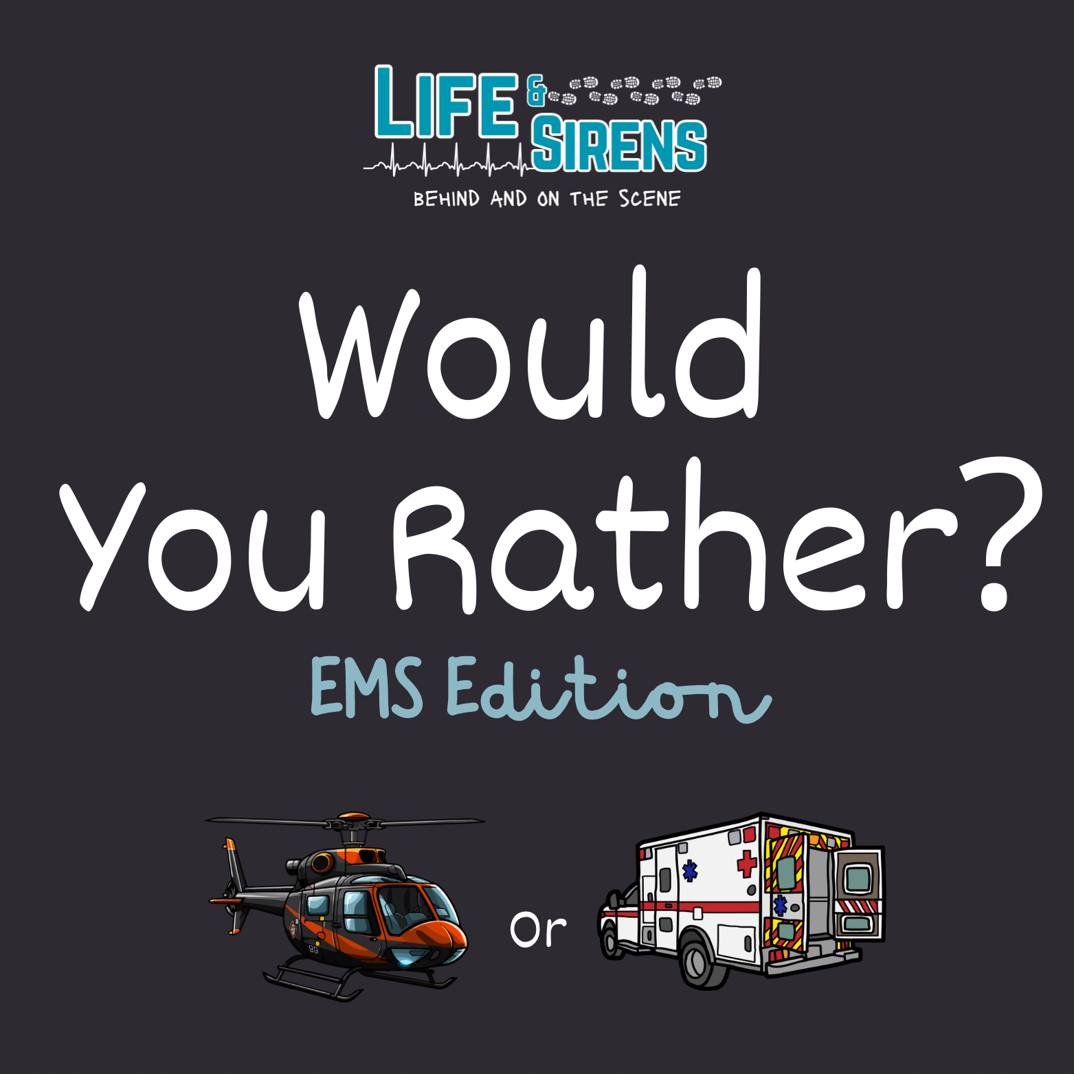 Ep. 33 | Would You Rather - EMS Edition
