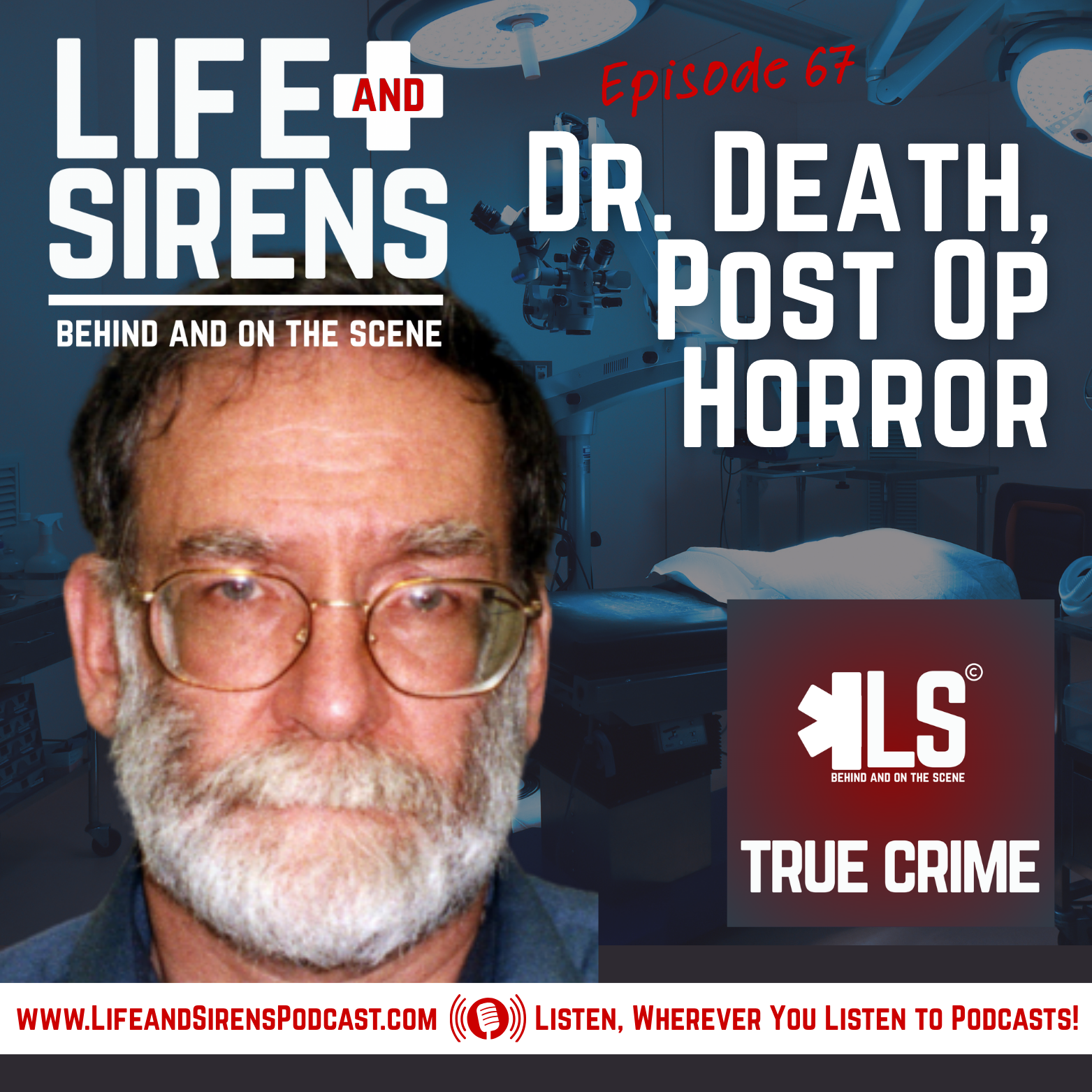 Ep. 68 | Dr. Death,  Post Op Horror