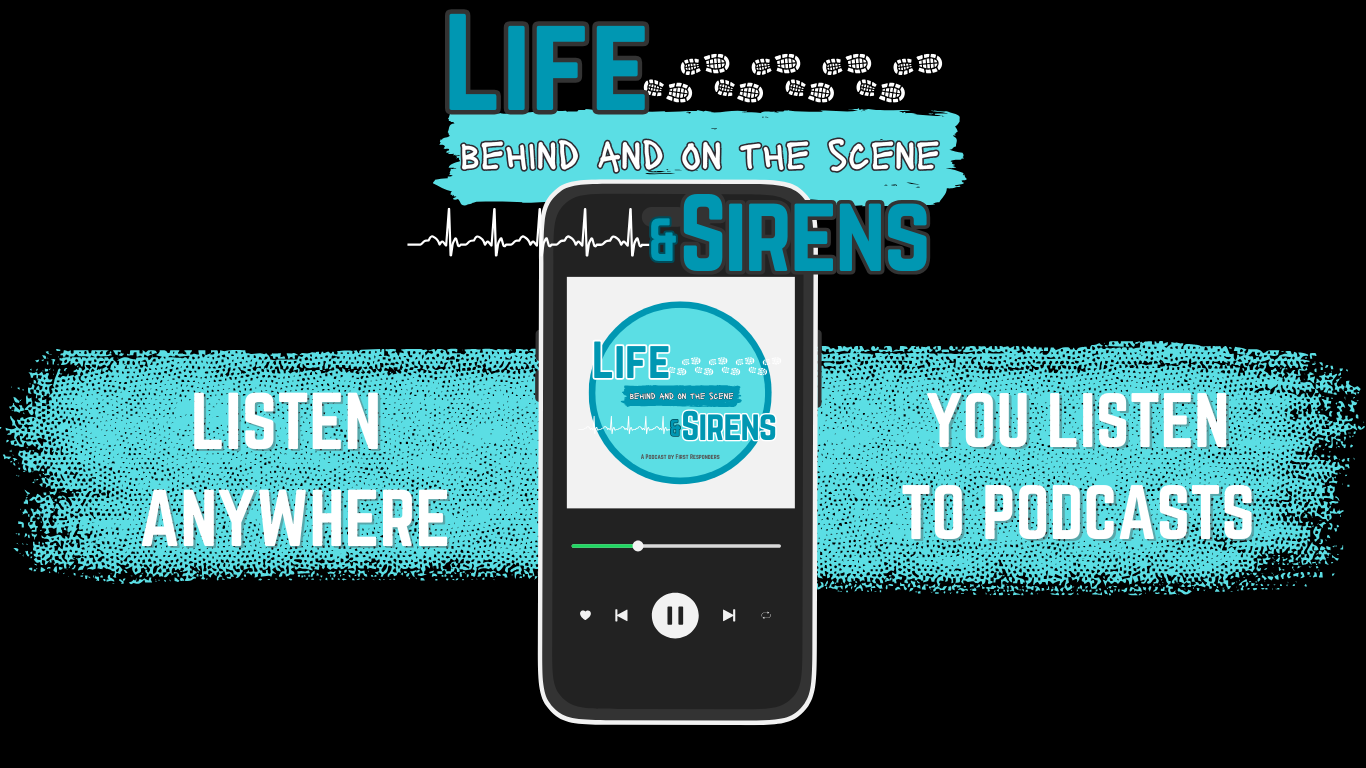 A promotional graphic for a podcast titled 'LIFE behind and on the scene & SIRENS'. The graphic features a smartphone displaying the podcast logo and playback controls, with the headlines 'Listen Anywhere' on the left and 'You Listen to Podcasts' on the right. The background is black with blue and white text and elements.
