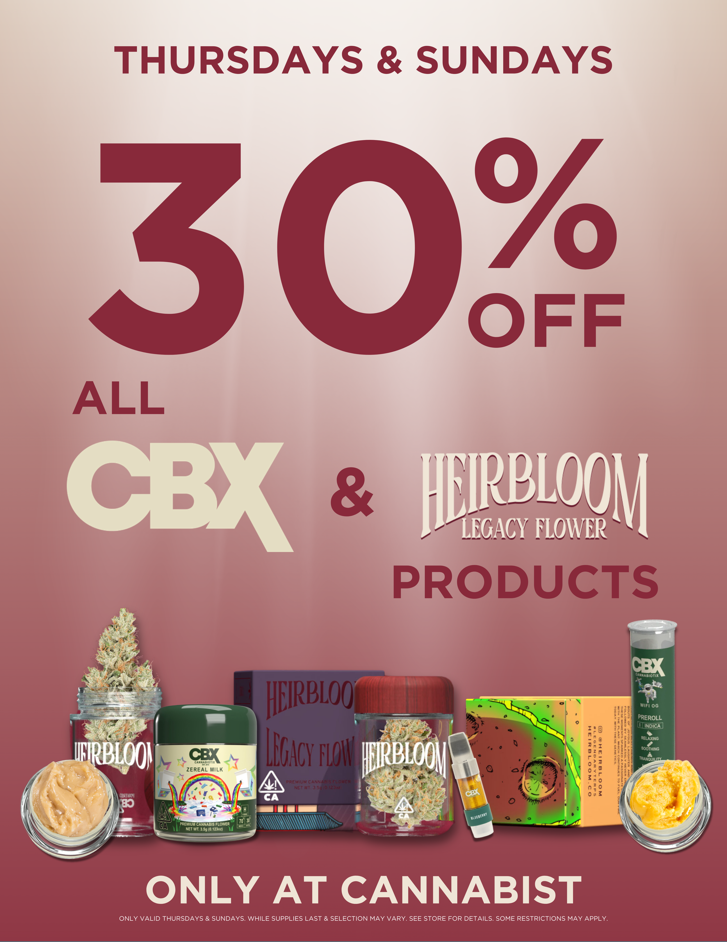 Poster advertising 30% off on CBX and Heirloom Legacy Flower products for Thursdays and Sundays at Cannabis store, with images of cannabis products including jars and packages.