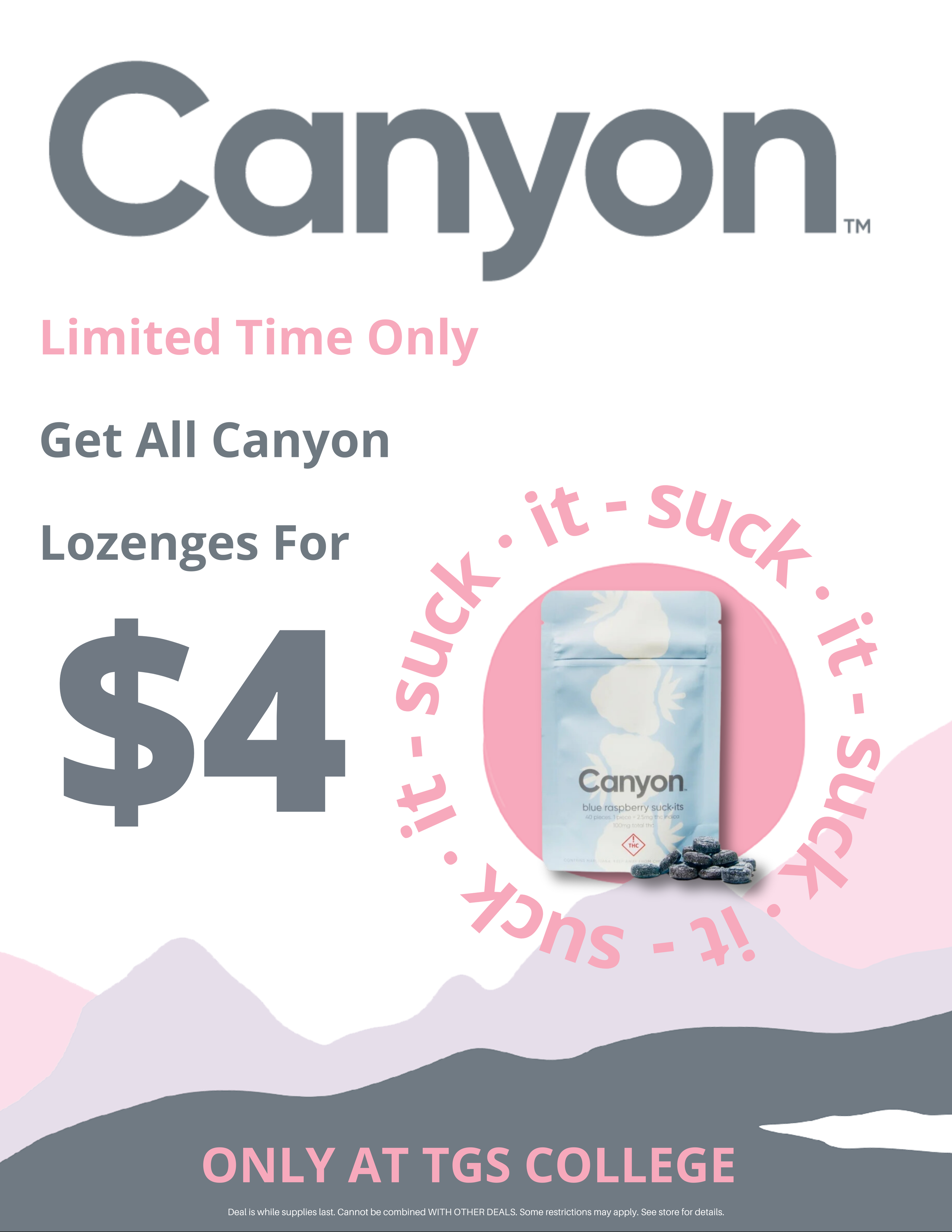 Promotional flyer for Canyon, advertising limited time offer for all Canyon lozenges at TGS College for $4, with a large Canyon logo, a pink circular graphic with the words "suck it" repeated around it, and an image of the blue raspberry Canyon lozen