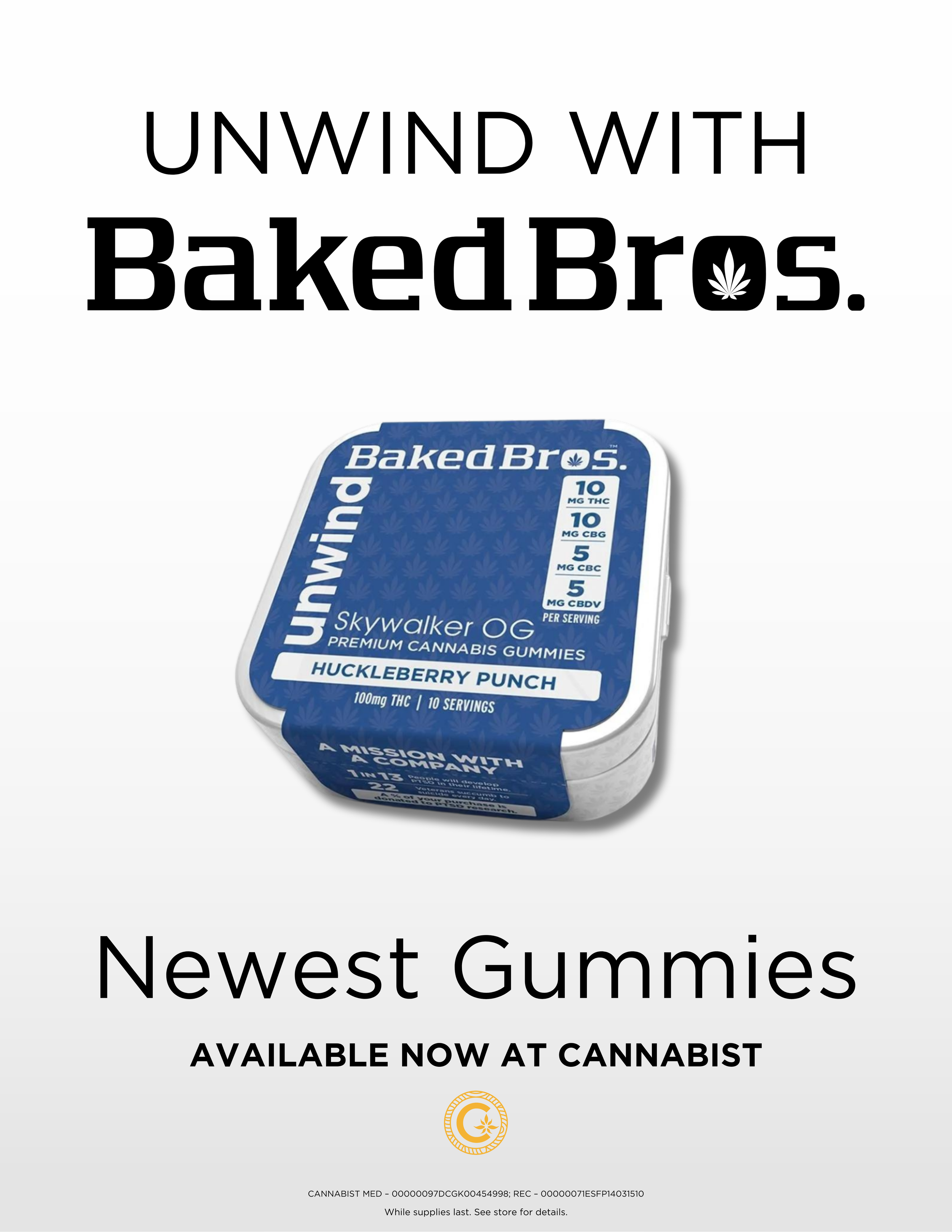 An advertisement for Baked Bros cannabis gummies featuring a blue container labeled Skywalker OG Huckleberry Punch with 100mg THC and 10 servings, along with the text "Unwind with Baked Bros." and "Newest Gummies," available at Cannabist.