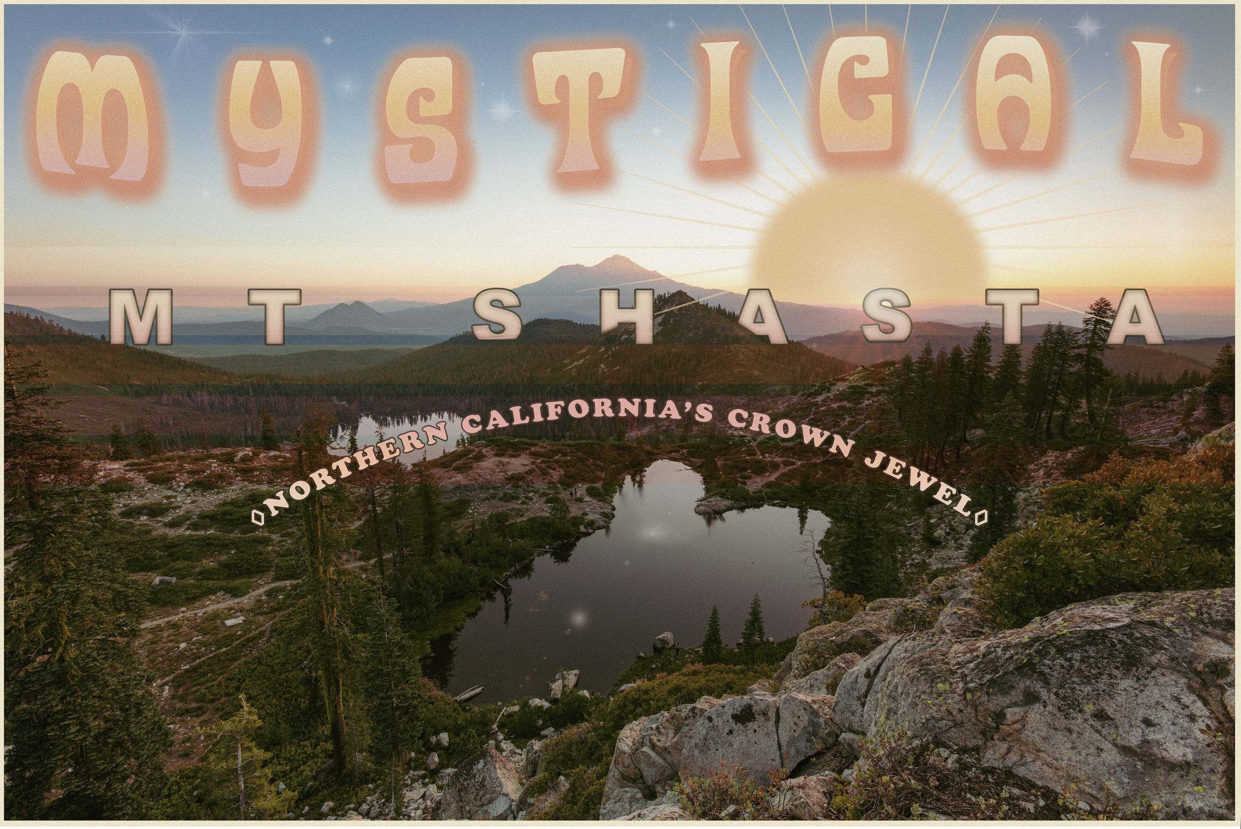 Sunset over a mountainous landscape with a lake in the foreground, featuring text that says 'Mystical Mountain' at the top and 'Northern California's Crown Jewel' below.