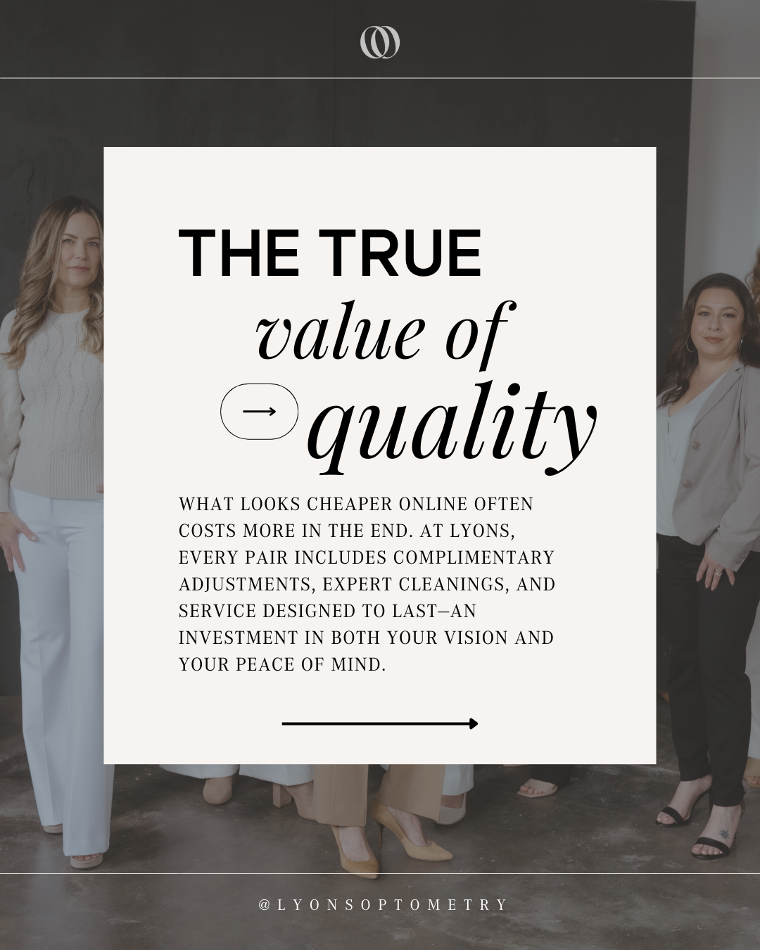 A promotional graphic with women in business attire behind a white overlay featuring the text "The true value of quality" and additional marketing message, with social media handle @LYONSOPTOMETRY at the bottom.