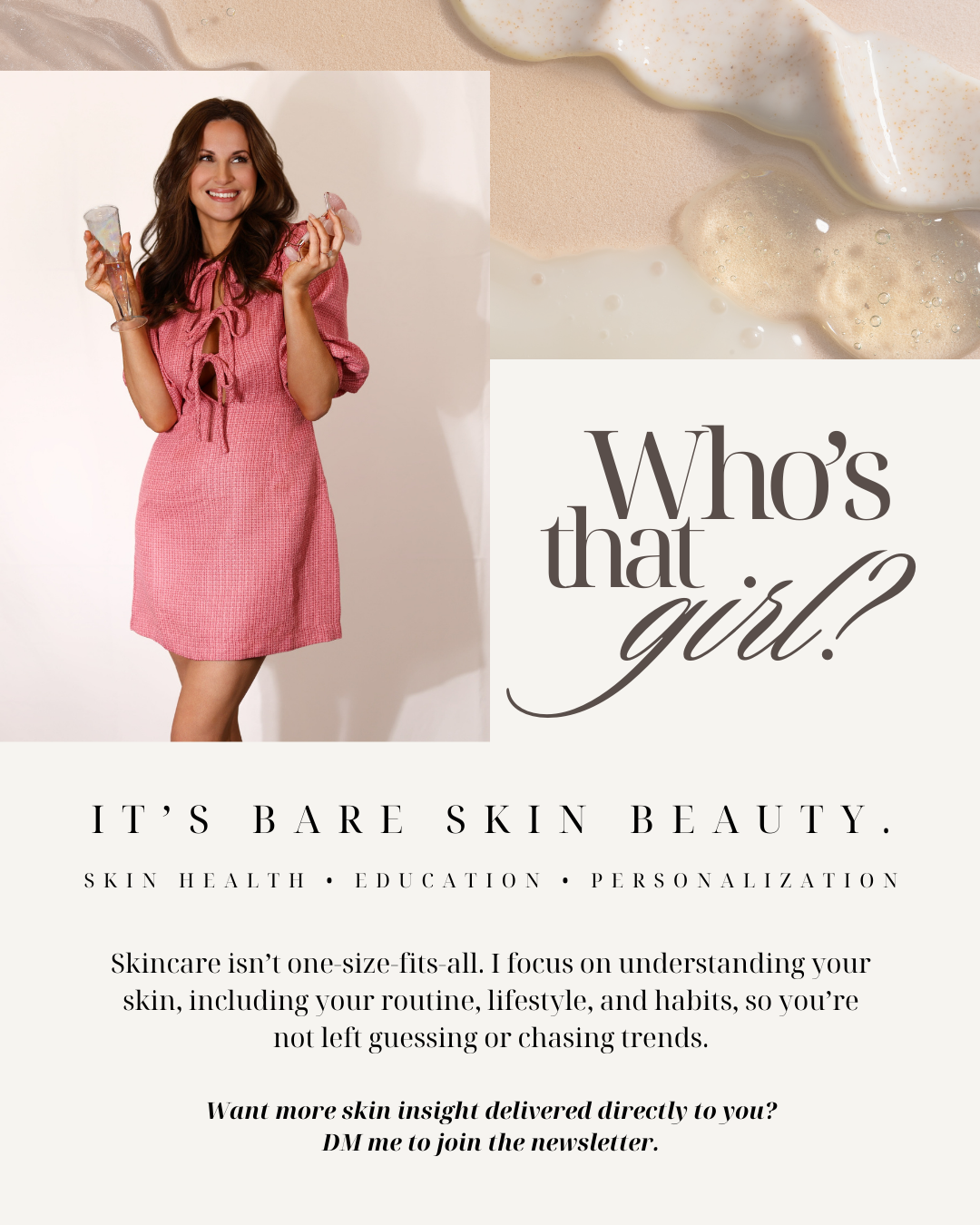 Promotional graphic with a woman in a pink dress holding a glass, smiling. Background includes close-up of skincare product textures. Text: 'Who's that girl? It's bare skin beauty. Skin health, education, personalization. Skincare isn't one-size-fits