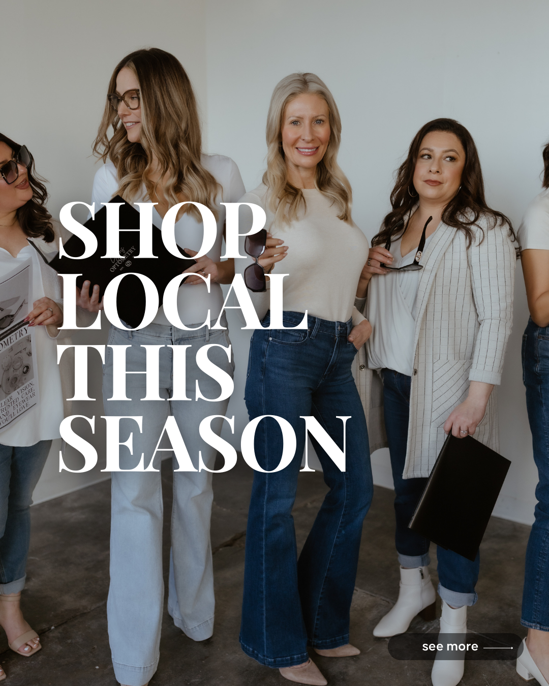 Group of women standing together, some holding sunglasses or papers, with the text 'Shop Local This Season' overlaid.