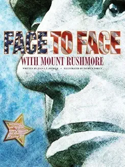 Book cover titled "Face to Face with Mount Rushmore," by Jean L.S. Patrick, featuring a stylized portrait of Mount Rushmore with a star emblem in the bottom left corner.