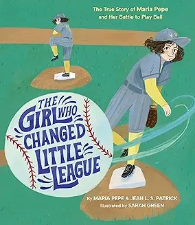 The Girl Who Changed Little League. Co-authored with Maria Pepe.