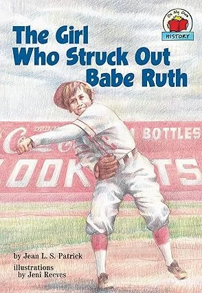 Cover of a book titled "The Girl Who Struck Out Babe Ruth" featuring a girl in a baseball uniform swinging a bat at a baseball game.