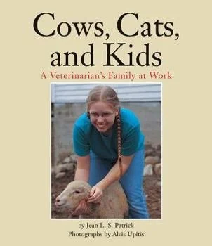 Cover of a book titled 'Cows, Cats, and Kids: A Veterinarian's Family at Work' featuring a girl in a blue shirt petting a sheep.