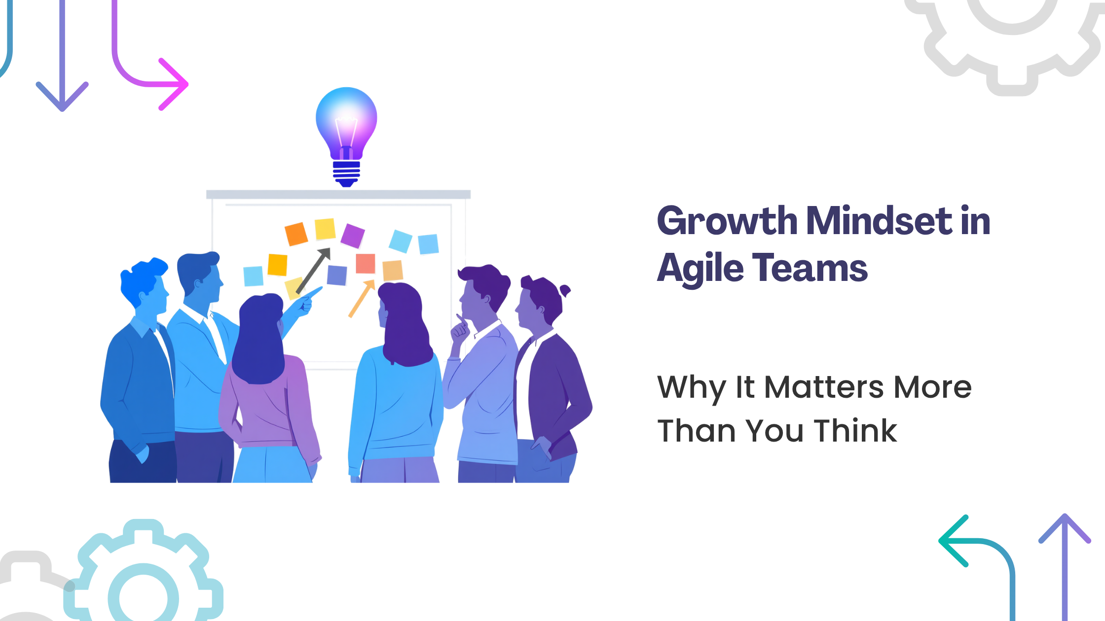 Growth Mindset in Agile Teams: Why It Matters More Than You Think