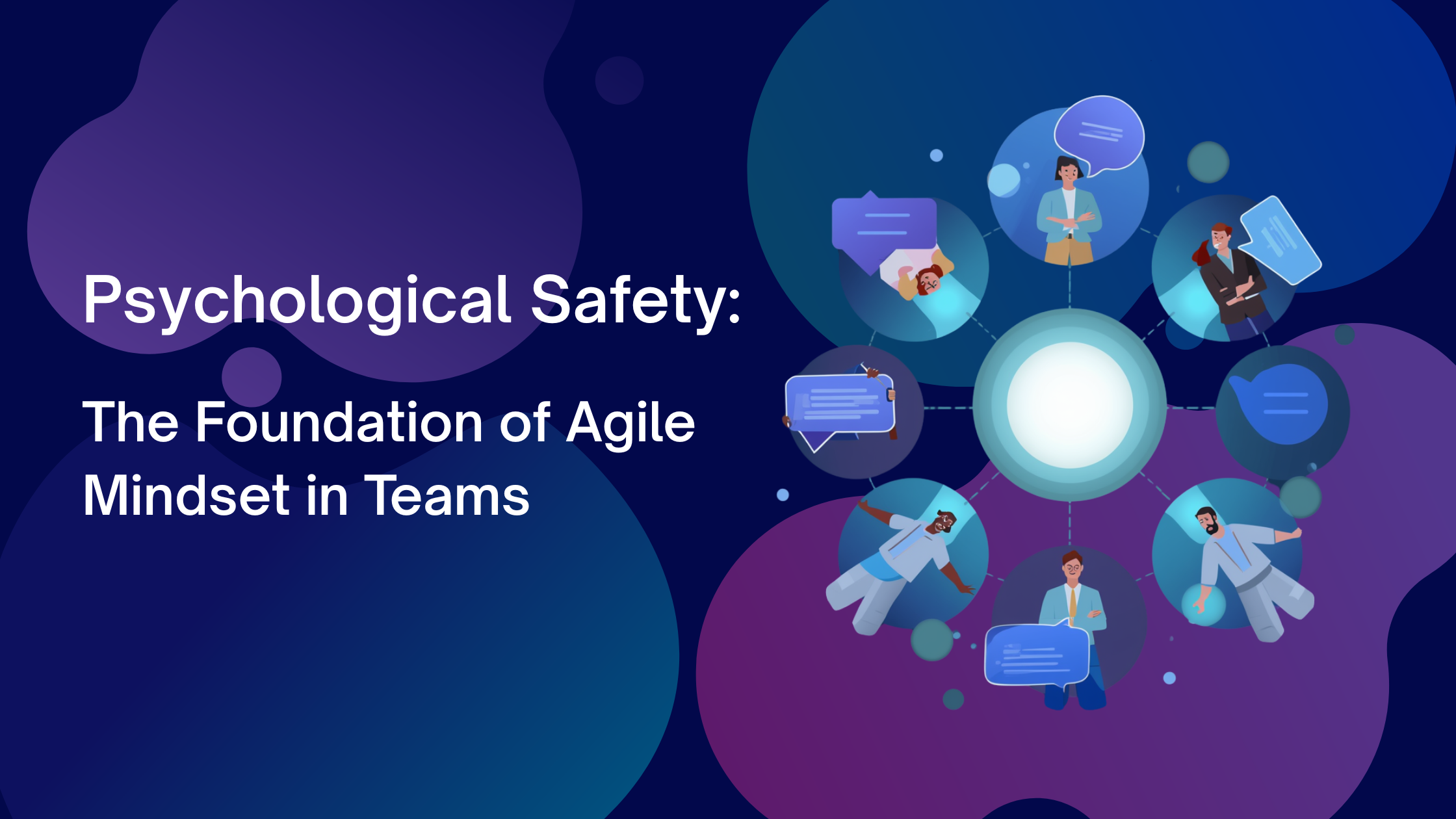 Psychological Safety: The Foundation of Agile Mindset in Teams