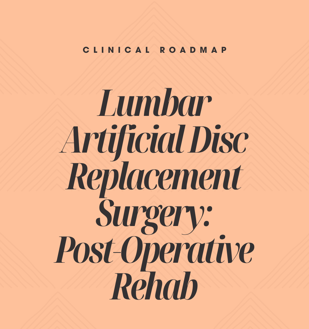 Clinical Roadmap: Lumbar Artificial Disc Replacement (ADR)