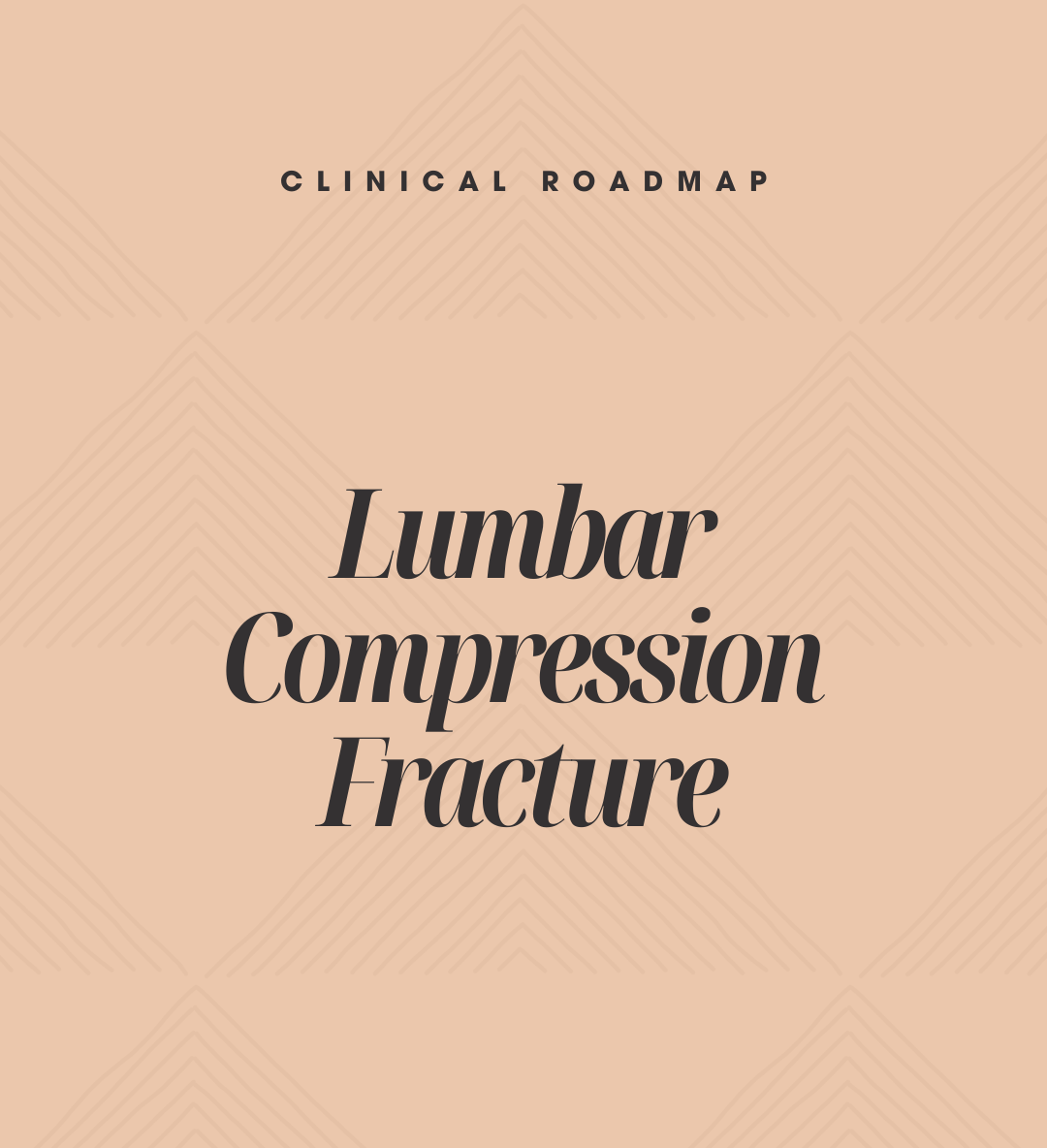 Clinical Roadmap: Vertebral Compression Fracture - Recognizing the Fragile Spine Without Fear-Based Care