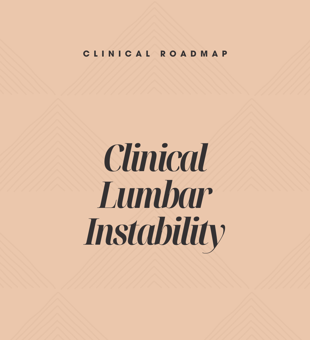 Clinical Roadmap: Clinical Lumbar Instability