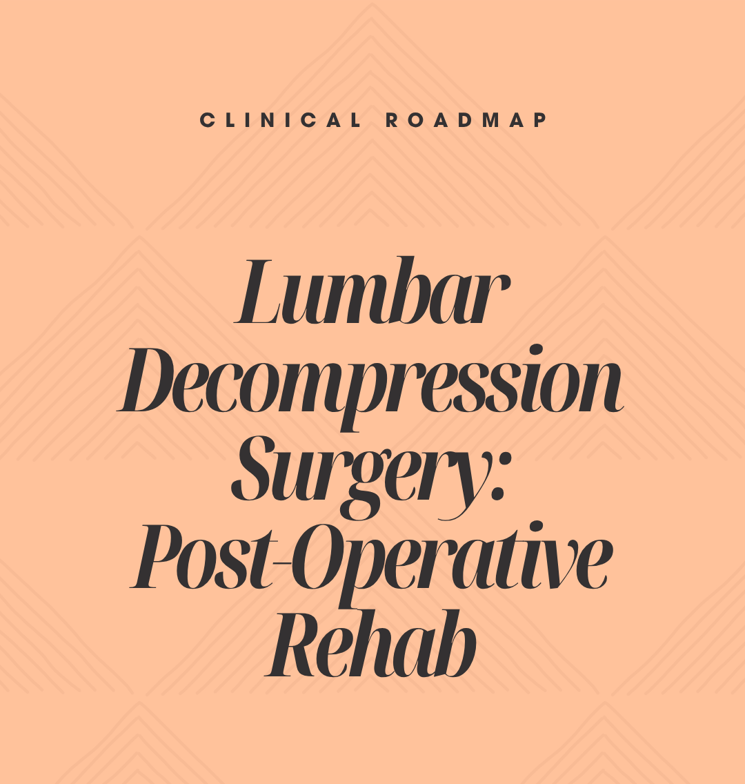 Clinical Roadmap: Lumbar Decompression Surgery Rehabilitation