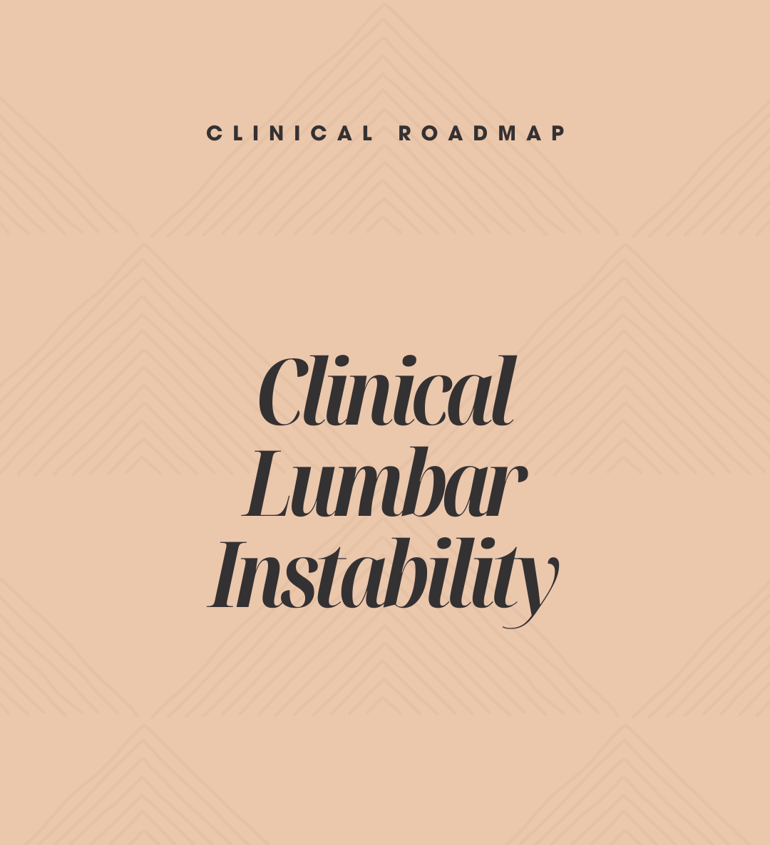 Clinical Roadmap: Clinical Lumbar Instability