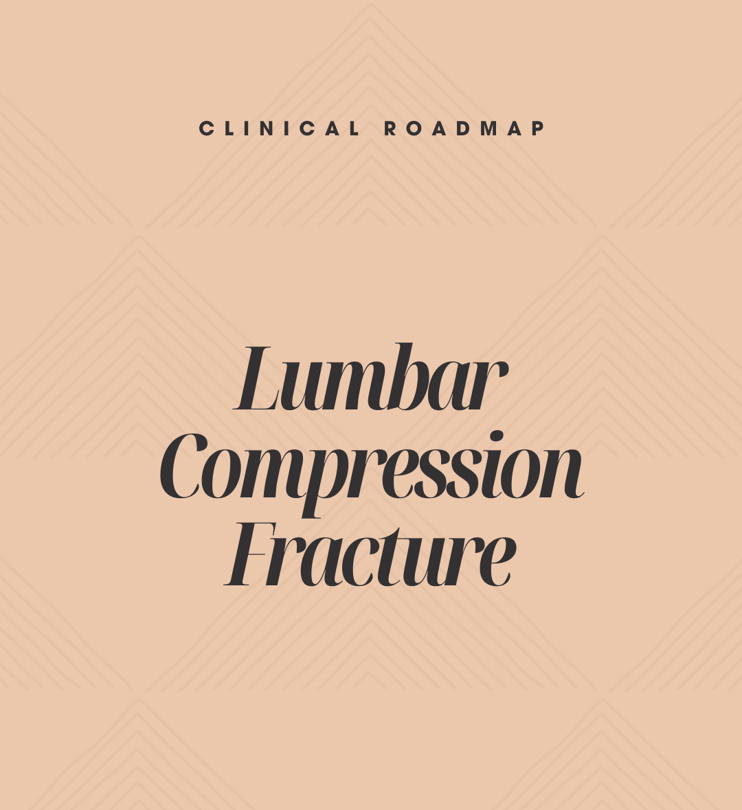 Clinical Roadmap: Vertebral Compression Fracture - Recognizing the Fragile Spine Without Fear-Based Care
