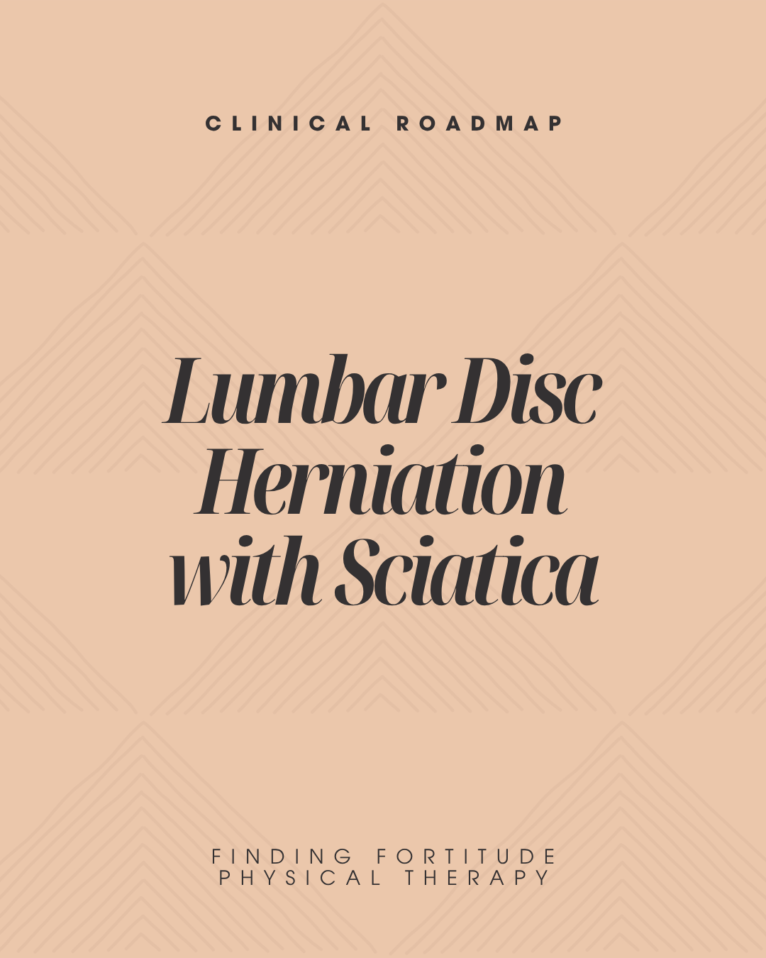 Clinical Roadmap: Lumbar Disc Herniation with Sciatica - PT Evaluation and Treatment Guide