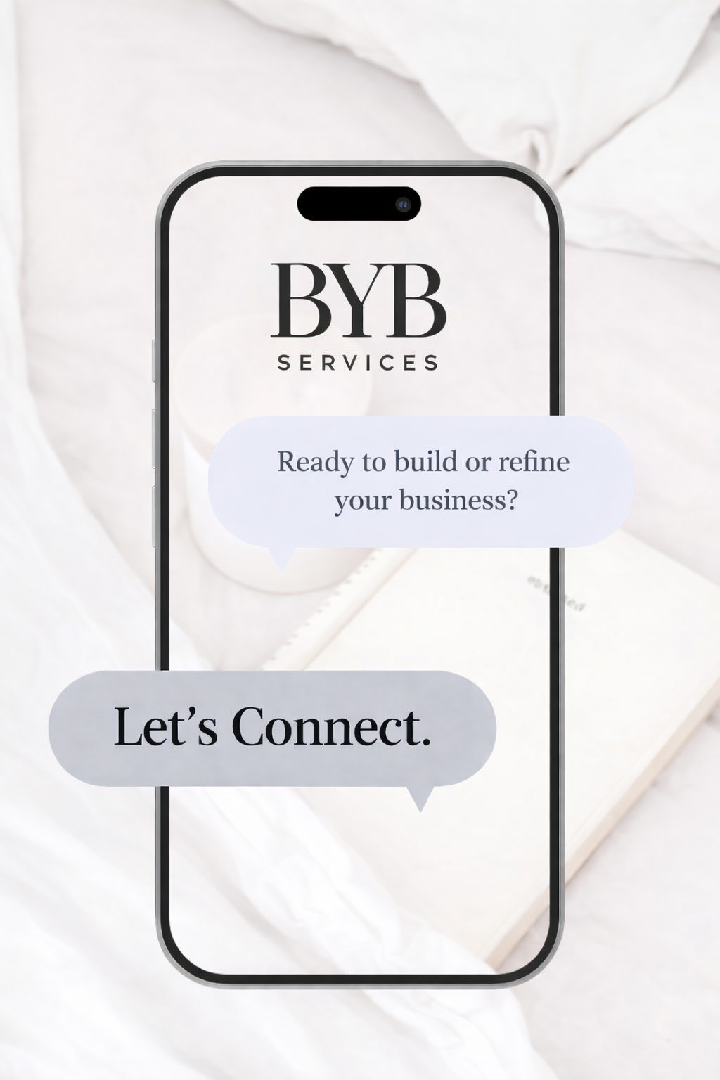 Smartphone displaying BYB Services logo and chat bubbles that read, 'Ready to build or refine your business?' and 'Let's Connect.', with a white background.