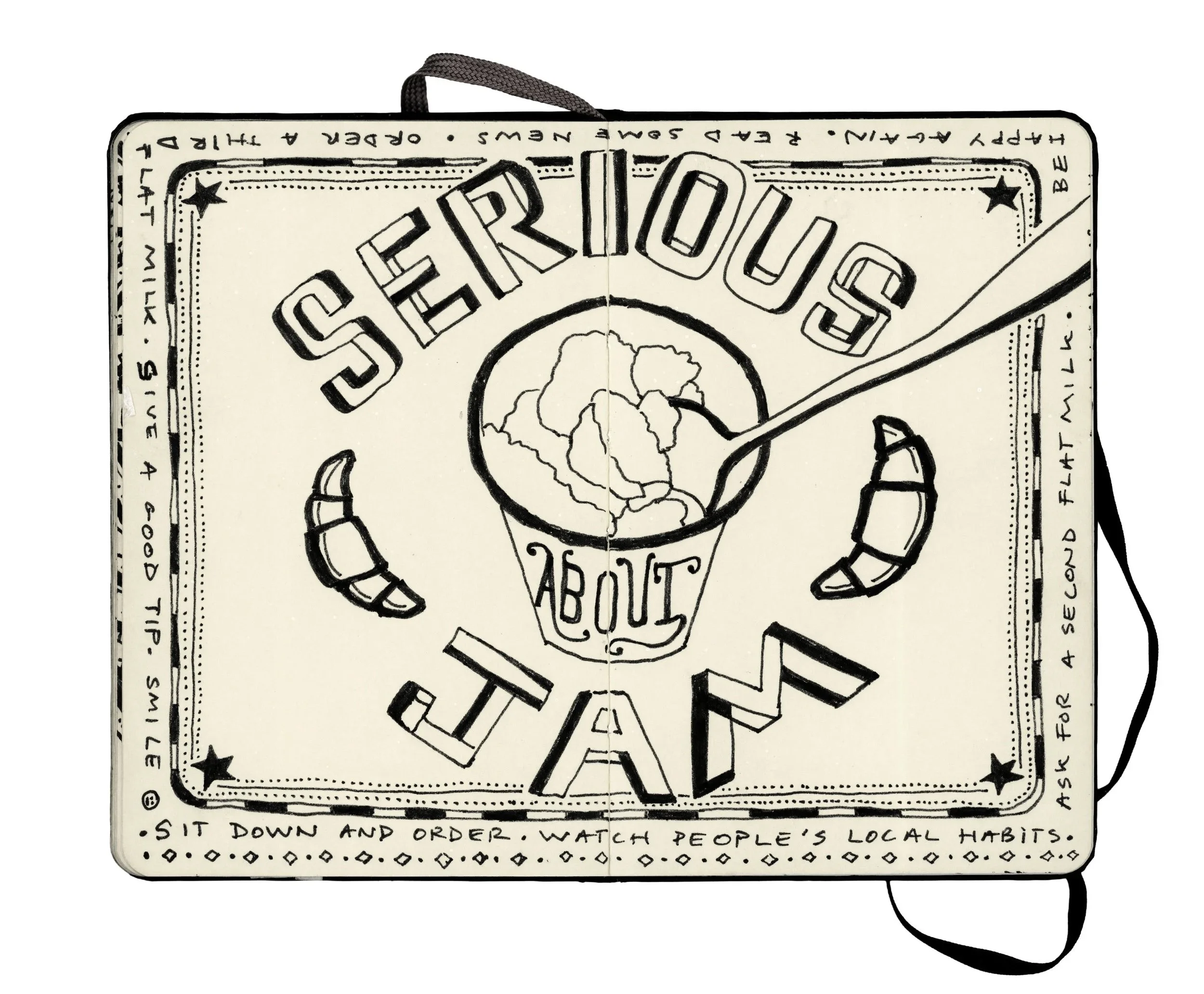 Hand-drawn sign reading 'Serious About Eat' with a bowl of soup featuring a map of the world, croissants, and a spoon. Text around the border says, 'Ask for a second flat milk' and 'Sit down and order. Watch people's local habits.'