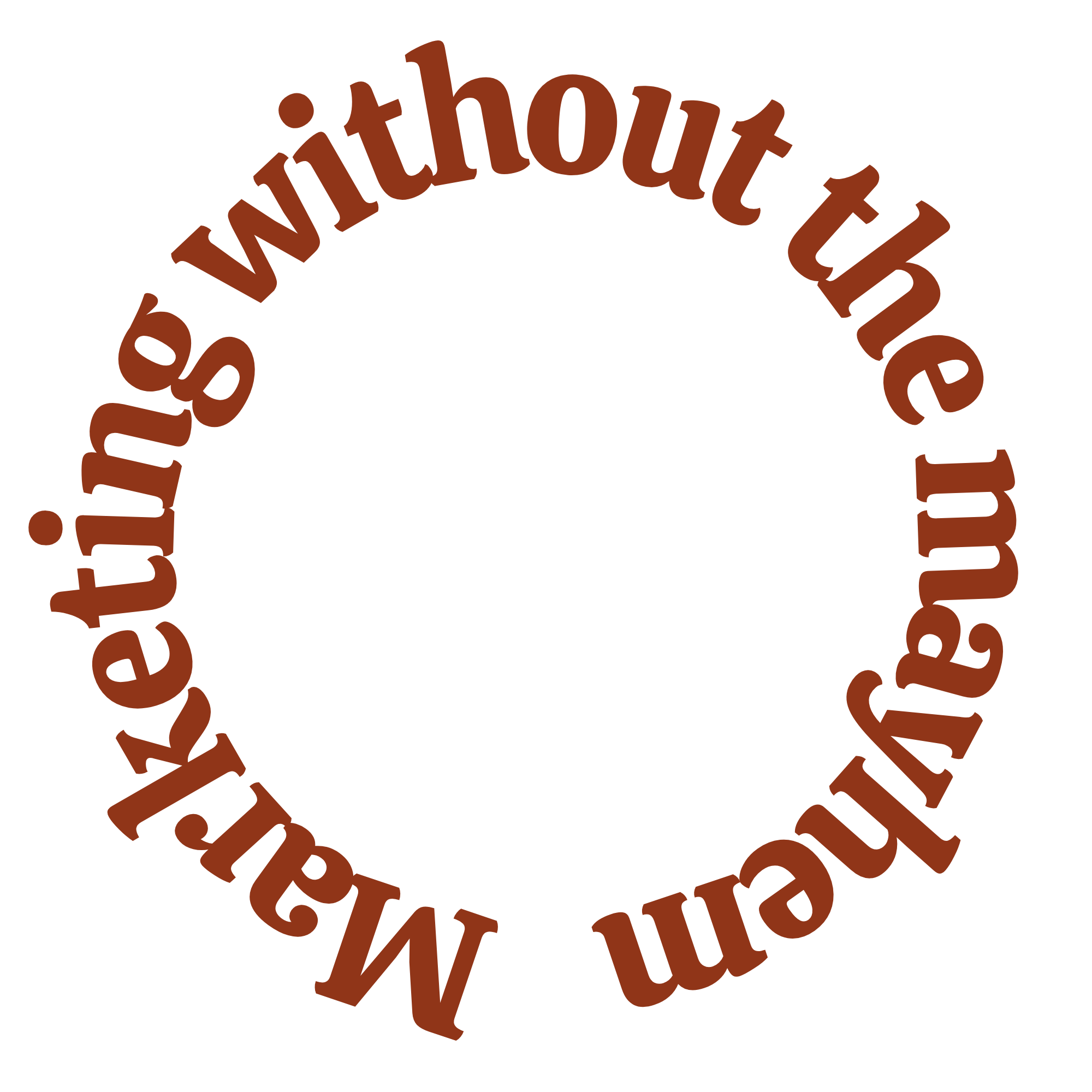 A spinning circle of text: marketing without the mayhem