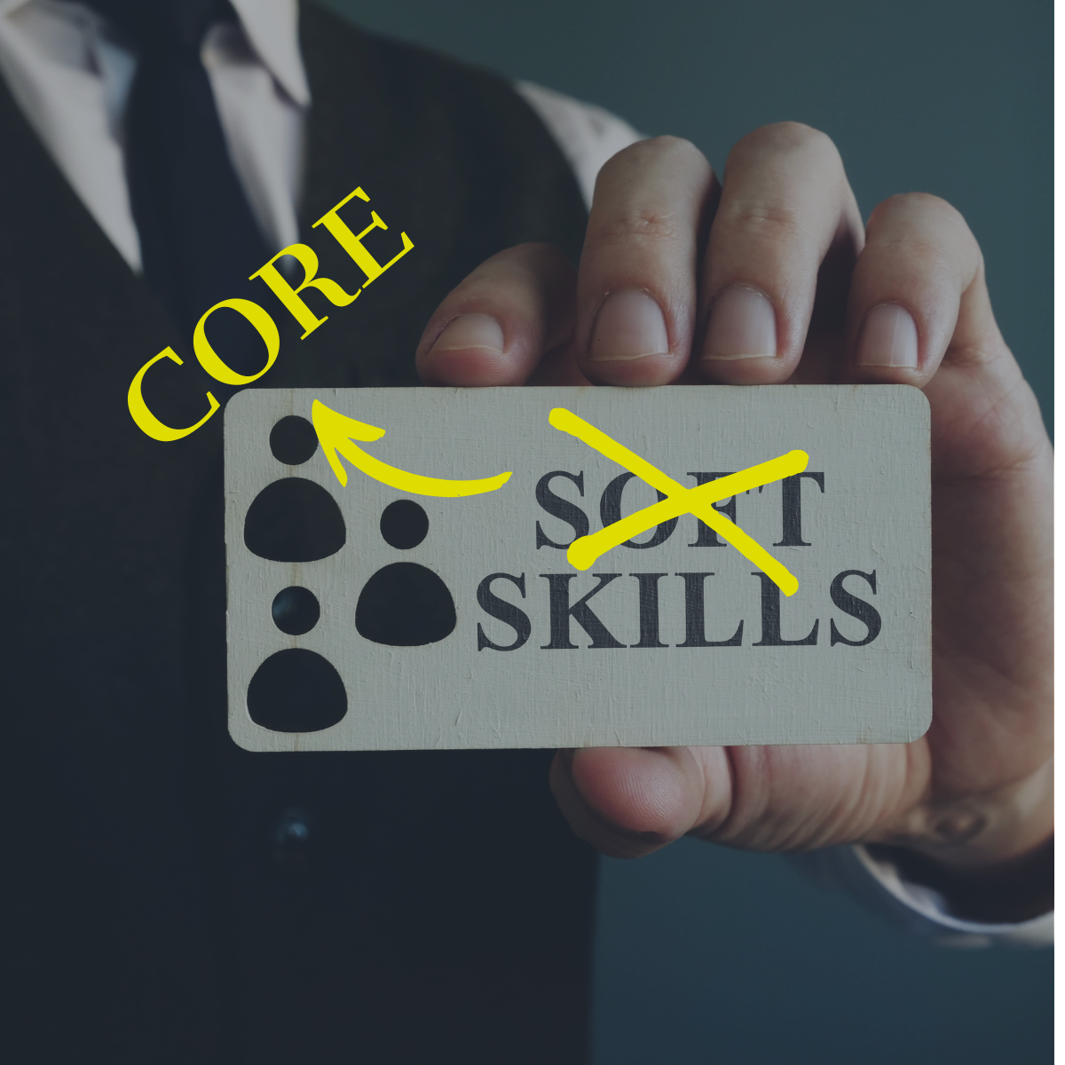 Stop calling them Soft Skills! The are CORE SKILLS