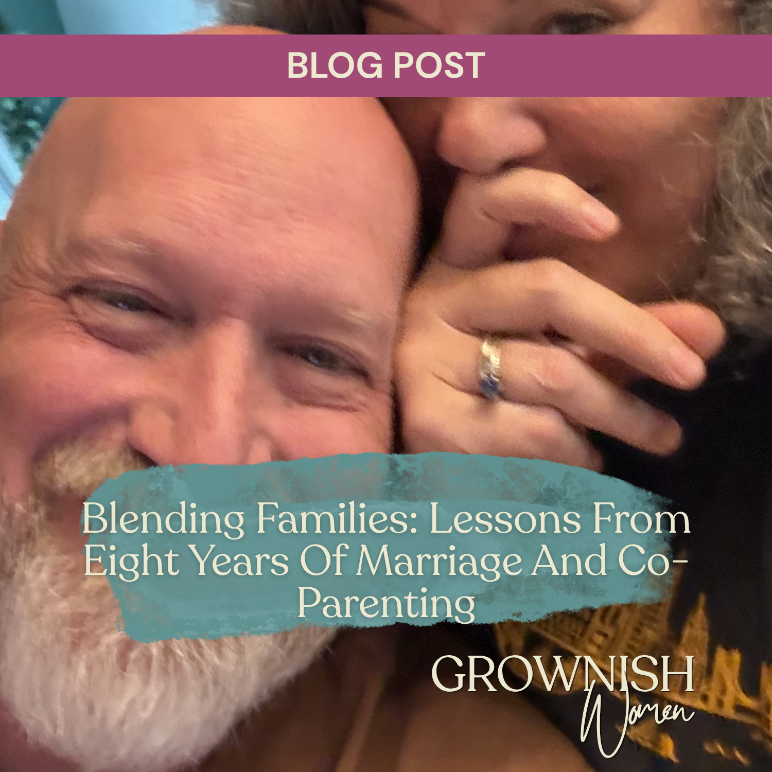 Blending Families: Lessons From Eight Years Of Marriage And Co-Parenting