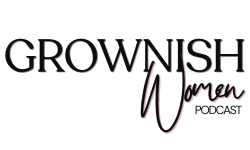 Grownish Women