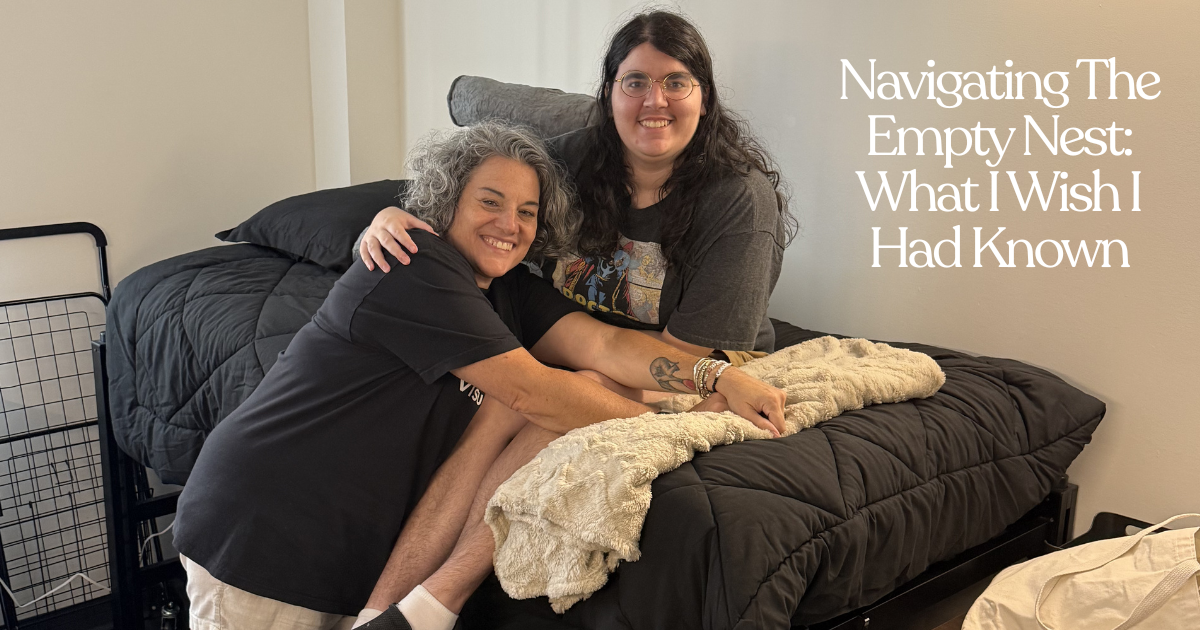 Navigating the Empty Nest: What I Wish I Had Known