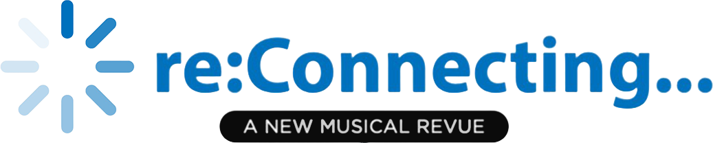 Re:Connecting... A New Musical Revue