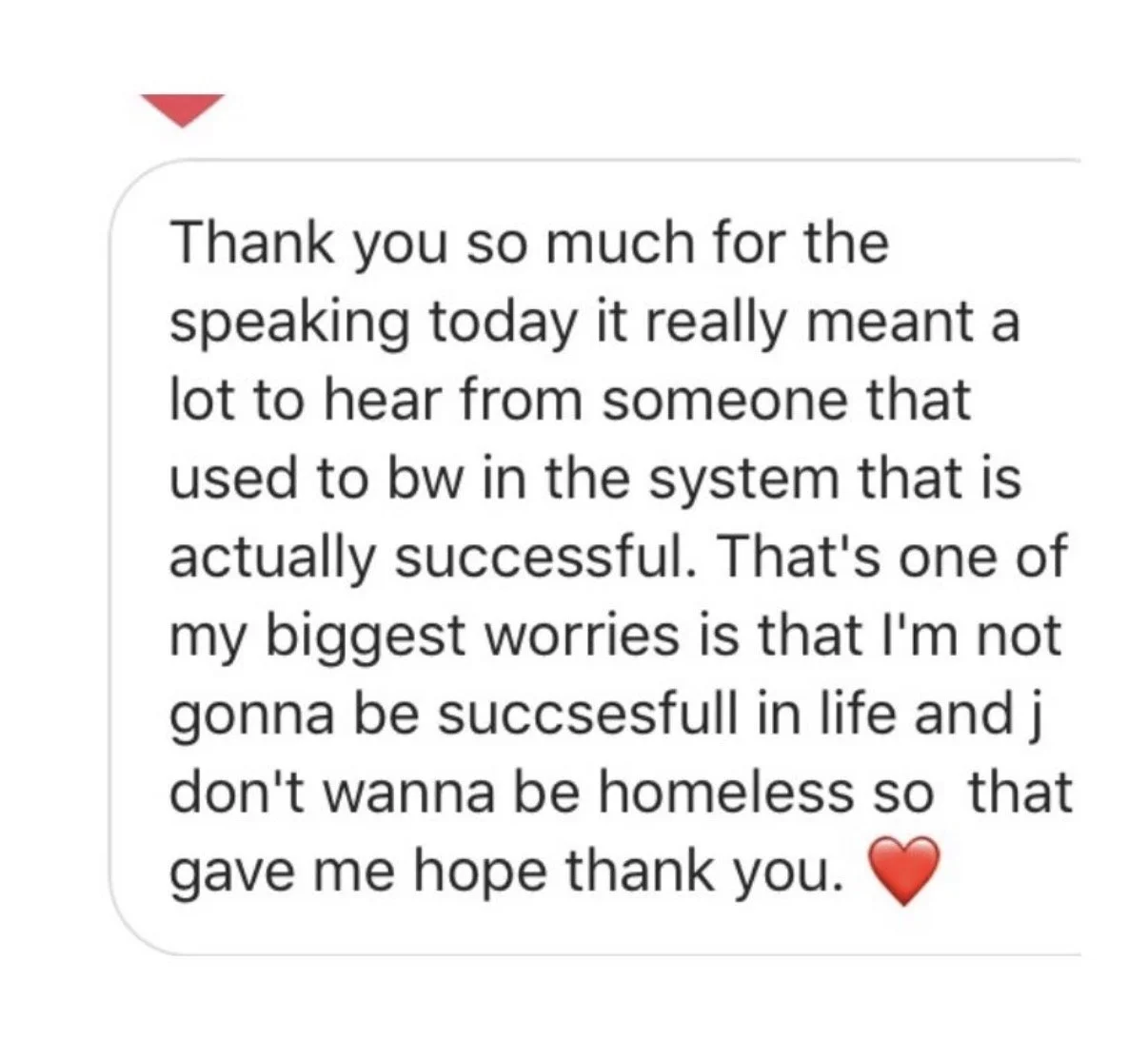 Screenshot of a text message with a red heart emoji at the end, expressing gratitude for a supportive conversation about success and homelessness.
