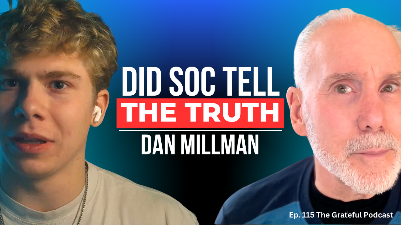 Thumbnail for a podcast episode titled 'Did Soc Tell the Truth' featuring Dan Millman, with a young man on the left and an older man with white hair and beard on the right.