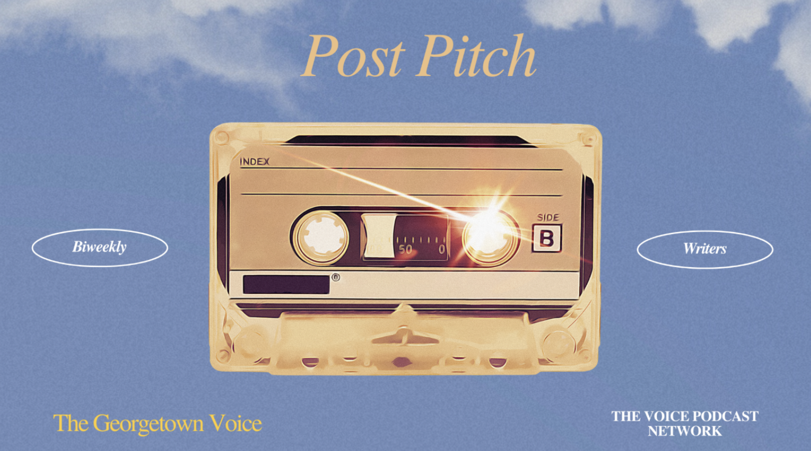 An audio cassette tape against a blue sky with clouds, with text advertising a podcast titled 'Post Pitch' by The Georgetown Voice, part of The Voice Podcast Network, surrounded by options 'Biweekly' and 'Writers'.