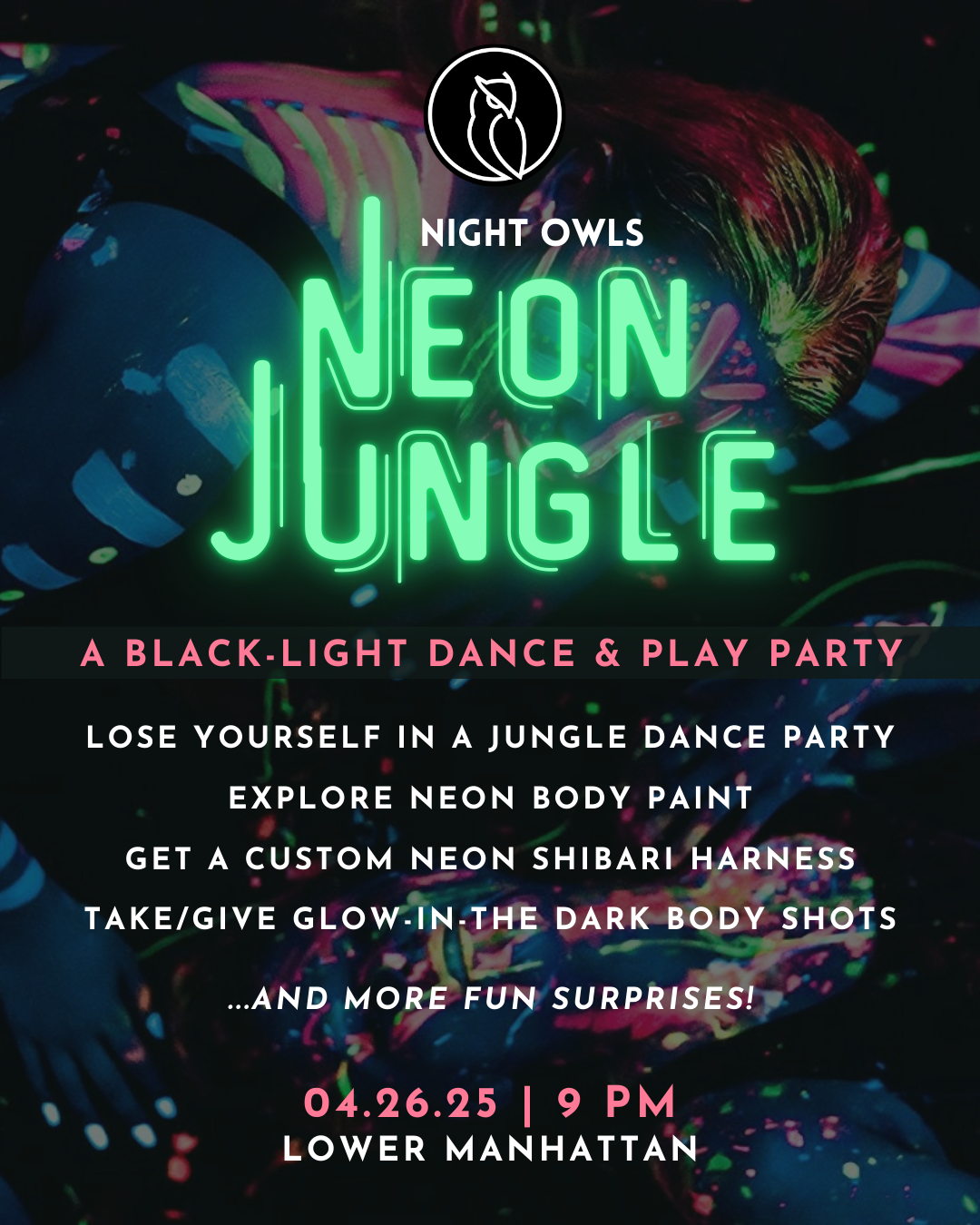 Neon-themed event poster with colorful body paint and glow-in-the-dark body shots, advertising a black-light glow party called 'Neon Jungle' by Night Owls on April 26, 2025, at 9 PM in Lower Manhattan.