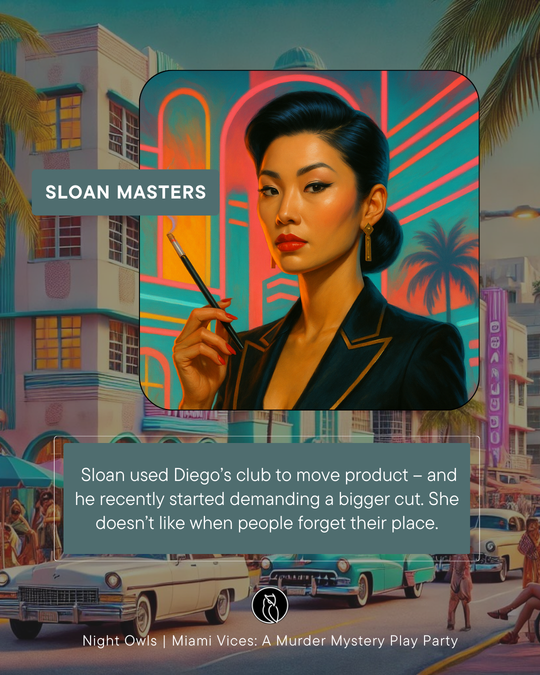 A promotional poster for 'Miami Vices: A Murder Mystery Play Party' featuring Sloan Masters a woman with dark hair, wearing a black suit with gold accents, holding a cigarette holder with a neon-lit background of Miami art deco buildings and palm tre