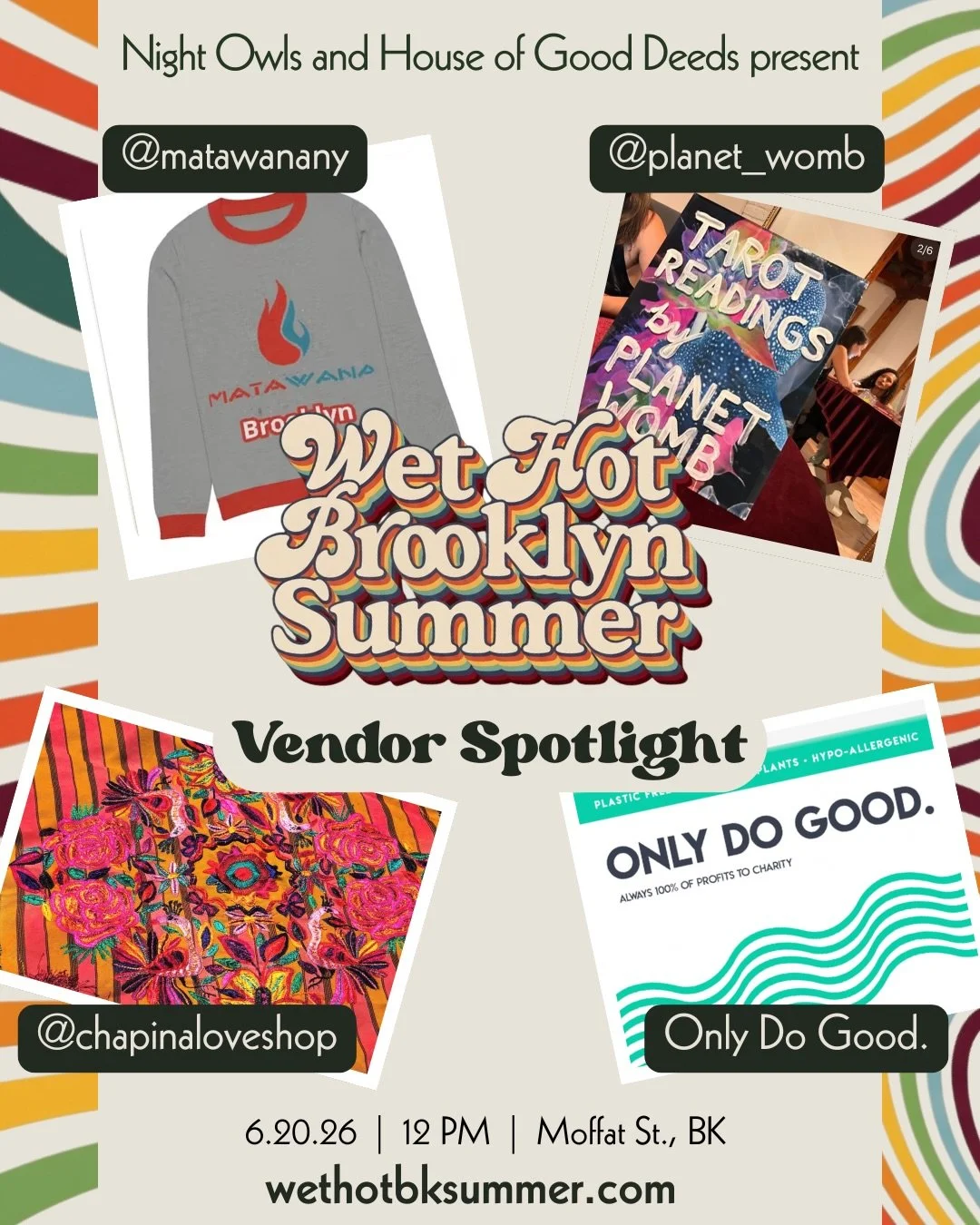 At Wet Hot Brooklyn Summer, we partner with ethical contributors who embrace identity, diversity, creativity, and community 🌞🌈

Every vendor, brand, artist, and collaborator is thoughtfully vetted to ensure alignment with the spirit of the event: c